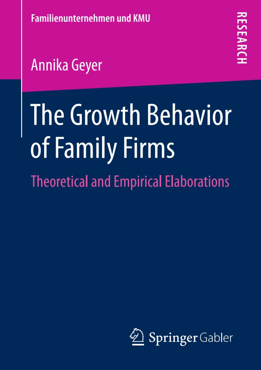 The Growth Behavior of Family Firms Theoretical and Empirical Elaborations 