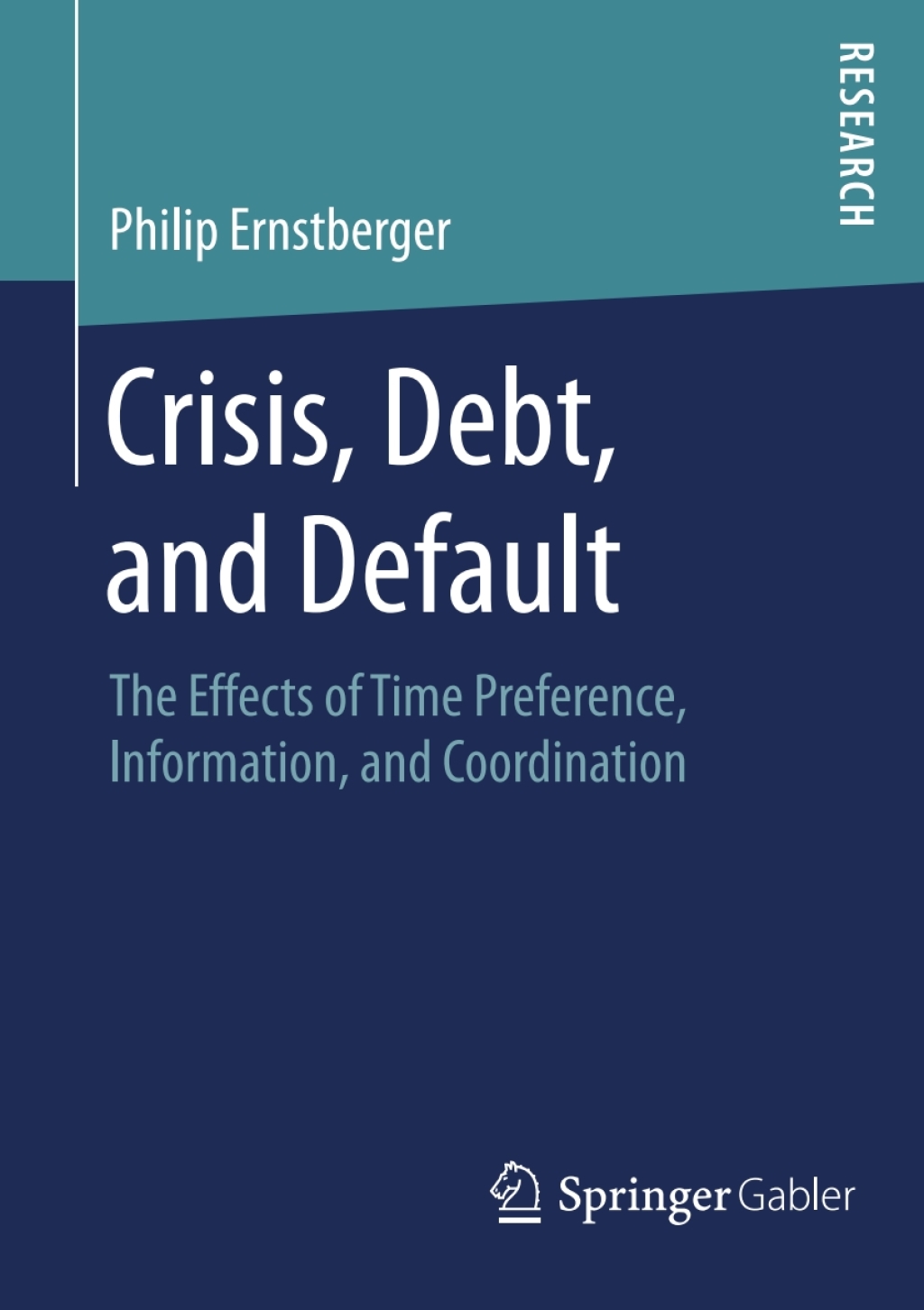 Crisis, Debt, and Default The Effects of Time Preference, Information, and Coordination 