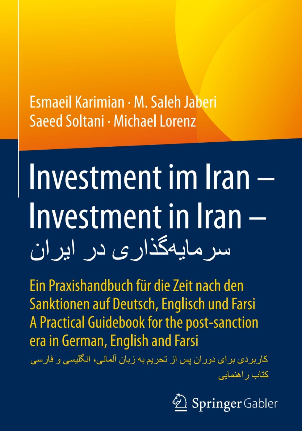 Investment im Iran Ã¢â‚¬Å¡Ãƒâ€žÃƒÂ¶Ã¢Ë†Å¡Ãƒâ€˜Ã¢Ë†Å¡Ã‚Â¨ Investment in Iran Ã¢â‚¬Å¡Ãƒâ€žÃƒÂ¶Ã¢Ë†Å¡Ãƒâ€˜Ã¢Ë†Å¡Ã‚Â¨ Ã¢Ë†Å¡ÃƒÂ¸Ã¢â‚¬Å¡ÃƒÂ¢Ã¢â‚¬Â¢Ã¢Ë†Å¡ÃƒÂ¸Ã‚Â¬Ã‚Â±Ã¢â€°Ë†Ã¢Ë†ÂÃ¢Ë†Å¡ÃƒÂ±Ã¢Ë†Å¡ÃƒÂ¸Ã¢Ë†Å¡ÃƒÂ¼Ã¢â‚¬Å¡Ãƒâ€¡Ã‚Â¨Ã¢Ë†Å¡Ã¢â‚¬Â¢Ã¢â€°Ë†Ã¢Ë†ÂÃ¢Ë†Å¡Ã‚Â°Ã¢â‚¬Å¡Ãƒâ€žÃƒÂ¶Ã¢Ë†Å¡Ãƒâ€˜Ã¢Ë†Å¡Ã¢â‚¬Â¢Ã¢â‚¬Å¡Ãƒâ€¦Ãƒâ€˜Ã¢Ë†Å¡ÃƒÂ²Ã¢Ë†Å¡ÃƒÂ¸Ã¢â‚¬Å¡ÃƒÂ ÃƒÂ»Ã¢Ë†Å¡ÃƒÂ¸Ã¢Ë†Å¡ÃƒÂ¼Ã¢Ë†Å¡ÃƒÂ¸Ã‚Â¬Ã‚Â±Ã¢â‚¬Å¡Ãƒâ€¡Ã‚Â¨Ã¢Ë†Å¡Ã¢â‚¬Â¢ Ã¢Ë†Å¡ÃƒÂ¸Ã¢Ë†Å¡ÃƒÂ²Ã¢Ë†Å¡ÃƒÂ¸Ã‚Â¬Ã‚Â± Ã¢Ë†Å¡ÃƒÂ¸Ã¢Ë†Å¡ÃƒÂ¼Ã¢â‚¬Å¡Ãƒâ€¡Ã‚Â¨Ã¢Ë†Å¡Ã¢â‚¬Â¢Ã¢Ë†Å¡ÃƒÂ¸Ã‚Â¬Ã‚Â±Ã¢Ë†Å¡ÃƒÂ¸Ã¢Ë†Å¡ÃƒÂ¼Ã¢â€°Ë†Ã¢Ë†ÂÃ¢Ë†Å¡ÃƒÂº Ein Praxishandbuch fÃ¢â‚¬Å¡ÃƒÂ ÃƒÂ¶Ã‚Â¬Ã¢Ë†Â«r die Zeit nach den Sanktionen auf Deutsch, Englisch und Farsi Ã¢â‚¬Å¡Ãƒâ€žÃƒÂ¶Ã¢Ë†Å¡Ãƒâ€˜Ã¢Ë†Å¡Ã‚Â¨ A Practical Guidebook for the post-sanction era in German, English and Farsi Ã¢â‚¬Å¡Ãƒâ€žÃƒÂ¶Ã¢Ë†Å¡Ãƒâ€˜Ã¢Ë†Å¡Ã‚Â¨ Ã¢â‚¬Å¡Ãƒâ€¦Ãƒâ€˜Ã‚Â¬Ã‚Â©Ã¢Ë†Å¡ÃƒÂ¸Ã¢â‚¬Å¡Ãƒâ€˜Ã‚Â¢Ã¢Ë†Å¡ÃƒÂ¸Ã¢Ë†Å¡ÃƒÂ¼Ã¢Ë†Å¡ÃƒÂ¸Ã‚Â¬Ãƒâ€  Ã¢Ë†Å¡ÃƒÂ¸Ã‚Â¬Ã‚Â±Ã¢Ë†Å¡ÃƒÂ¸Ã¢Ë†Å¡ÃƒÂ¼Ã¢â€°Ë†Ã¢Ë†ÂÃ¢Ë†Å¡Ã‚Â°Ã¢â€°Ë†Ã¢Ë†ÂÃ¢Ë†Å¡ÃƒÂºÃ¢â€°Ë†Ã¢Ë†ÂÃ¢Ë†Å¡ÃƒÂ±Ã¢Ë†Å¡ÃƒÂ¸Ã¢Ë†Å¡ÃƒÂ¼Ã¢â‚¬Å¡Ãƒâ€¡Ã‚Â¨Ã¢Ë†Å¡Ã¢â‚¬Â¢Ã¢â‚¬Å¡Ãƒâ€¡Ã‚Â¨Ã¢Ë†Å¡Ã¢â‚¬Â¢ Ã¢â‚¬Å¡Ãƒâ€¦Ãƒâ€˜Ã‚Â¬Ã‚Â©Ã¢Ë†Å¡ÃƒÂ¸Ã¢Ë†Å¡ÃƒÂ¼Ã¢Ë†Å¡ÃƒÂ¸Ã‚Â¬Ã‚Â±Ã¢Ë†Å¡ÃƒÂ¸Ã‚Â¬Ãƒâ€ Ã¢Ë†Å¡ÃƒÂ¸Ã‚Â¬Ã‚Â±Ã¢Ë†Å¡ÃƒÂ¸Ã¢Ë†Å¡ÃƒÂ²Ã¢â‚¬Å¡Ãƒâ€¡Ã‚Â¨Ã¢Ë†Å¡Ã¢â‚¬Â¢ Ã¢Ë†Å¡ÃƒÂ¸Ã‚Â¬Ãƒâ€ Ã¢Ë†Å¡ÃƒÂ¸Ã‚Â¬Ã‚Â±Ã¢Ë†Å¡ÃƒÂ¸Ã¢Ë†Å¡ÃƒÂ¼Ã¢â‚¬Å¡Ãƒâ€¡Ã‚Â¨Ã¢Ë†Å¡Ã¢â‚¬Â¢ Ã¢Ë†Å¡ÃƒÂ¸Ã¢Ë†Å¡ÃƒÂ²Ã¢â€°Ë†Ã¢Ë†ÂÃ¢Ë†Å¡Ã¢â‚¬Â Ã¢Ë†Å¡ÃƒÂ¸Ã‚Â¬Ã‚Â±Ã¢Ë†Å¡ÃƒÂ¸Ã¢Ë†Å¡ÃƒÂ¼Ã¢â€°Ë†Ã¢Ë†ÂÃ¢Ë†Å¡ÃƒÂº Ã¢â€°Ë†Ã¢Ë†ÂÃ¢Ë†Å¡Ã‚Â¶Ã¢Ë†Å¡ÃƒÂ¸Ã¢â‚¬Å¡ÃƒÂ¢Ã¢â‚¬Â¢ Ã¢Ë†Å¡ÃƒÂ¸Ã¢Ë†Å¡ÃƒÂ¼Ã¢Ë†Å¡ÃƒÂ¸Ã¢â‚¬Å¡ÃƒÂ¢Ã‚Â§ Ã¢Ë†Å¡ÃƒÂ¸Ã¢â‚¬Å¡Ãƒâ€˜Ã‚Â¢Ã¢Ë†Å¡ÃƒÂ¸Ã¢â‚¬Å¡ÃƒÂ¢Ã¢â‚¬Â Ã¢Ë†Å¡ÃƒÂ¸Ã‚Â¬Ã‚Â±Ã¢â‚¬Å¡Ãƒâ€¡Ã‚Â¨Ã¢Ë†Å¡Ã¢â‚¬Â¢Ã¢â€°Ë†Ã¢Ë†ÂÃ¢Ë†Å¡ÃƒÂ± Ã¢Ë†Å¡ÃƒÂ¸Ã‚Â¬Ãƒâ€ Ã¢â€°Ë†Ã¢Ë†ÂÃ¢Ë†Å¡Ã‚Â° Ã¢Ë†Å¡ÃƒÂ¸Ã¢â‚¬Å¡ÃƒÂ¢Ã‚Â§Ã¢Ë†Å¡ÃƒÂ¸Ã‚Â¬Ãƒâ€ Ã¢Ë†Å¡ÃƒÂ¸Ã¢Ë†Å¡ÃƒÂ¼Ã¢â€°Ë†Ã¢Ë†ÂÃ¢Ë†Å¡ÃƒÂº Ã¢Ë†Å¡ÃƒÂ¸Ã‚Â¬Ã‚Â¢Ã¢â€°Ë†Ã¢Ë†ÂÃ¢Ë†Å¡ÃƒÂ«Ã¢â€°Ë†Ã¢Ë†ÂÃ¢Ë†Å¡ÃƒÂ±Ã¢Ë†Å¡ÃƒÂ¸Ã¢Ë†Å¡ÃƒÂ¼Ã¢â€°Ë†Ã¢Ë†ÂÃ¢Ë†Å¡ÃƒÂºÃ¢â‚¬Å¡Ãƒâ€¡Ã‚Â¨Ã¢Ë†Å¡Ã¢â‚¬Â¢Ã¢Ë†Å¡ÃƒÂ¸Ã¢Ë†Å¡Ã¢â‚¬Â¢ Ã¢Ë†Å¡ÃƒÂ¸Ã¢Ë†Å¡ÃƒÂ¼Ã¢â€°Ë†Ã¢Ë†ÂÃ¢Ë†Å¡ÃƒÂºÃ¢â‚¬Å¡Ãƒâ€¦Ãƒâ€˜Ã¢Ë†Å¡ÃƒÂ²Ã¢â€°Ë†Ã¢Ë†ÂÃ¢Ë†Å¡ÃƒÂ«Ã¢â‚¬Å¡Ãƒâ€¡Ã‚Â¨Ã¢Ë†Å¡Ã¢â‚¬Â¢Ã¢Ë†Å¡ÃƒÂ¸Ã¢â‚¬Å¡ÃƒÂ¢Ã¢â‚¬Â¢Ã¢â‚¬Å¡Ãƒâ€¡Ã‚Â¨Ã¢Ë†Å¡Ã¢â‚¬Â¢ Ã¢â€°Ë†Ã¢Ë†ÂÃ¢Ë†Å¡Ã¢â‚¬Â  Ã¢â€°Ë†Ã¢Ë†ÂÃ¢Ë†Å¡Ãƒâ€“Ã¢Ë†Å¡ÃƒÂ¸Ã¢Ë†Å¡ÃƒÂ¼Ã¢Ë†Å¡ÃƒÂ¸Ã‚Â¬Ã‚Â±Ã¢Ë†Å¡ÃƒÂ¸Ã¢â‚¬Å¡ÃƒÂ¢Ã¢â‚¬Â¢Ã¢â‚¬Å¡Ãƒâ€¡Ã‚Â¨Ã¢Ë†Å¡Ã¢â‚¬Â¢ 