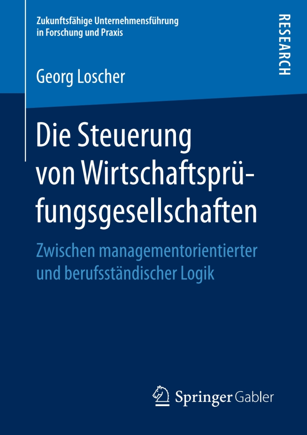 Die Steuerung von WirtschaftsprÃ¢â‚¬Å¡ÃƒÂ ÃƒÂ¶Ã‚Â¬Ã¢Ë†Â«fungsgesellschaften Zwischen managementorientierter und berufsstÃ¢â‚¬Å¡ÃƒÂ ÃƒÂ¶Ã‚Â¬ÃƒÅ¸ndischer Logik 