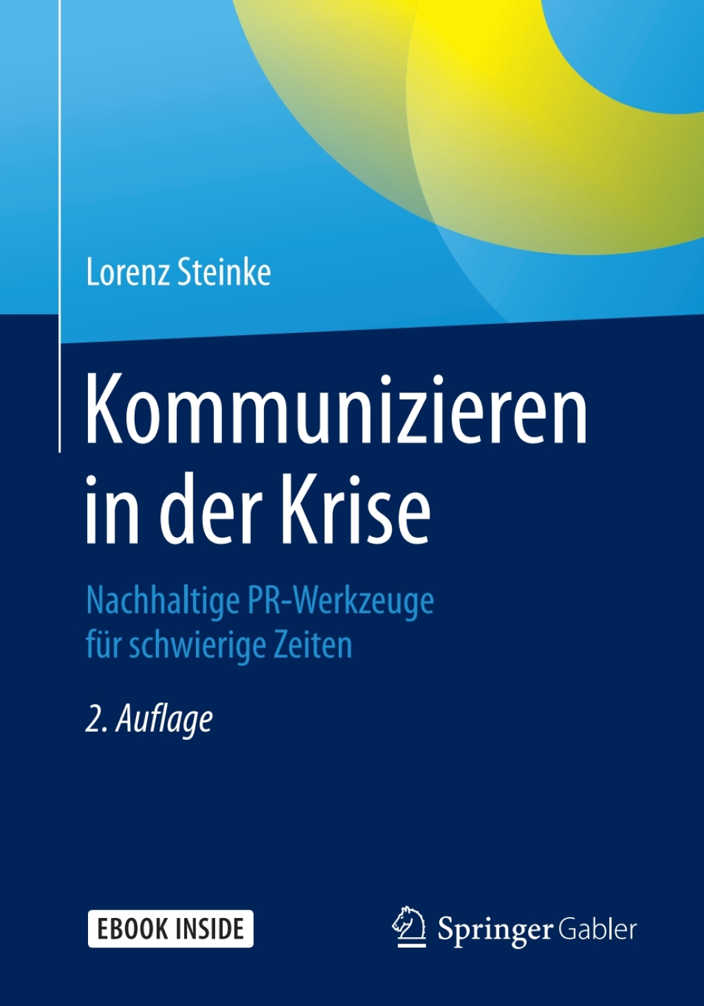 Kommunizieren in der Krise Nachhaltige PR-Werkzeuge fÃ¢â‚¬Å¡ÃƒÂ ÃƒÂ¶Ã‚Â¬Ã¢Ë†Â«r schwierige Zeiten 2nd Edition
