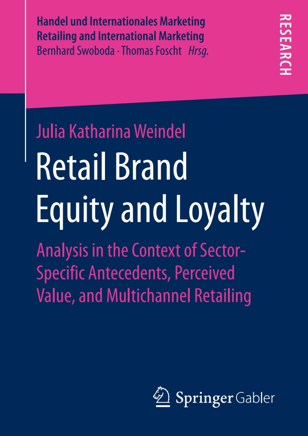 Retail Brand Equity and Loyalty Analysis in the Context of Sector-Specific Antecedents, Perceived Value, and Multichannel Retailing 