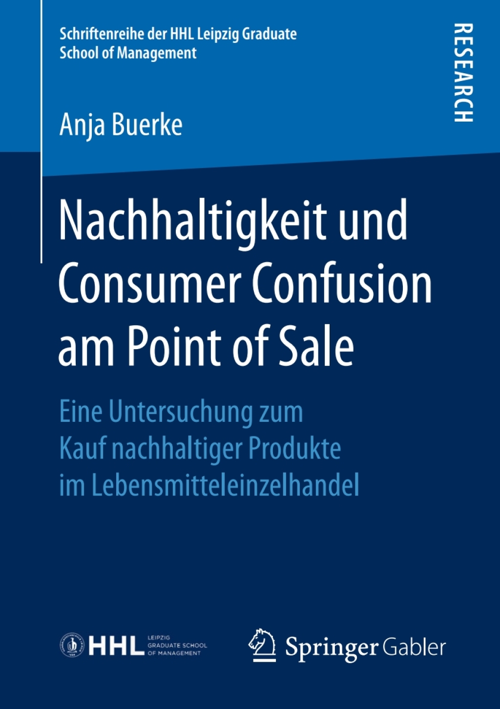 Nachhaltigkeit und Consumer Confusion am Point of Sale Eine Untersuchung zum Kauf nachhaltiger Produkte im Lebensmitteleinzelhandel 
