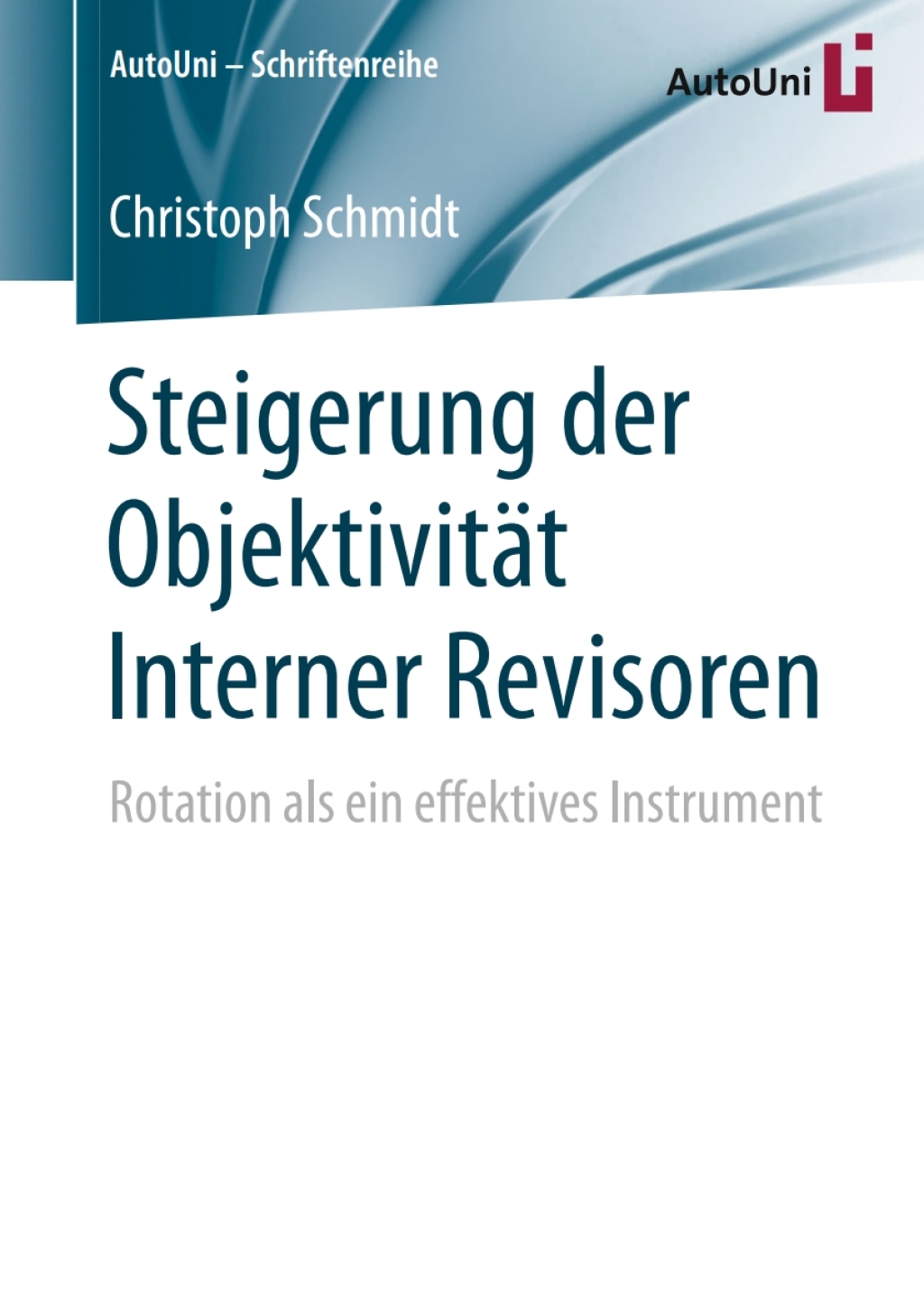 Steigerung der ObjektivitÃ¢â‚¬Å¡ÃƒÂ ÃƒÂ¶Ã‚Â¬ÃƒÅ¸t Interner Revisoren Rotation als ein effektives Instrument 
