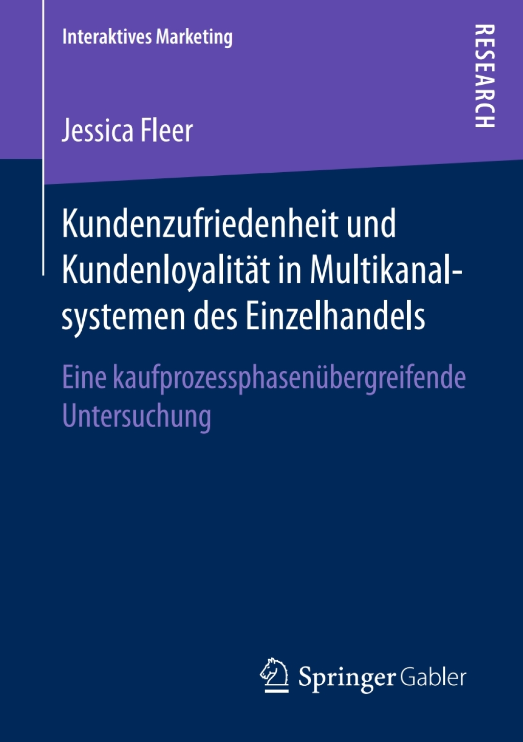 Kundenzufriedenheit und KundenloyalitÃ¢â‚¬Å¡ÃƒÂ ÃƒÂ¶Ã‚Â¬ÃƒÅ¸t in Multikanalsystemen des Einzelhandels Eine kaufprozessphasenÃ¢â‚¬Å¡ÃƒÂ ÃƒÂ¶Ã‚Â¬Ã¢Ë†Â«bergreifende Untersuchung 