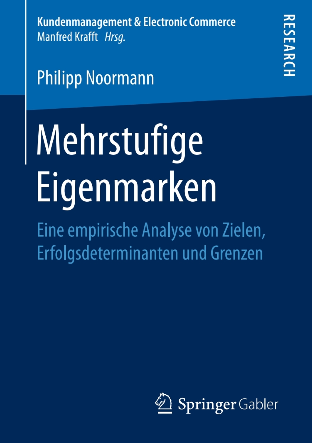 Mehrstufige Eigenmarken Eine empirische Analyse von Zielen, Erfolgsdeterminanten und Grenzen 