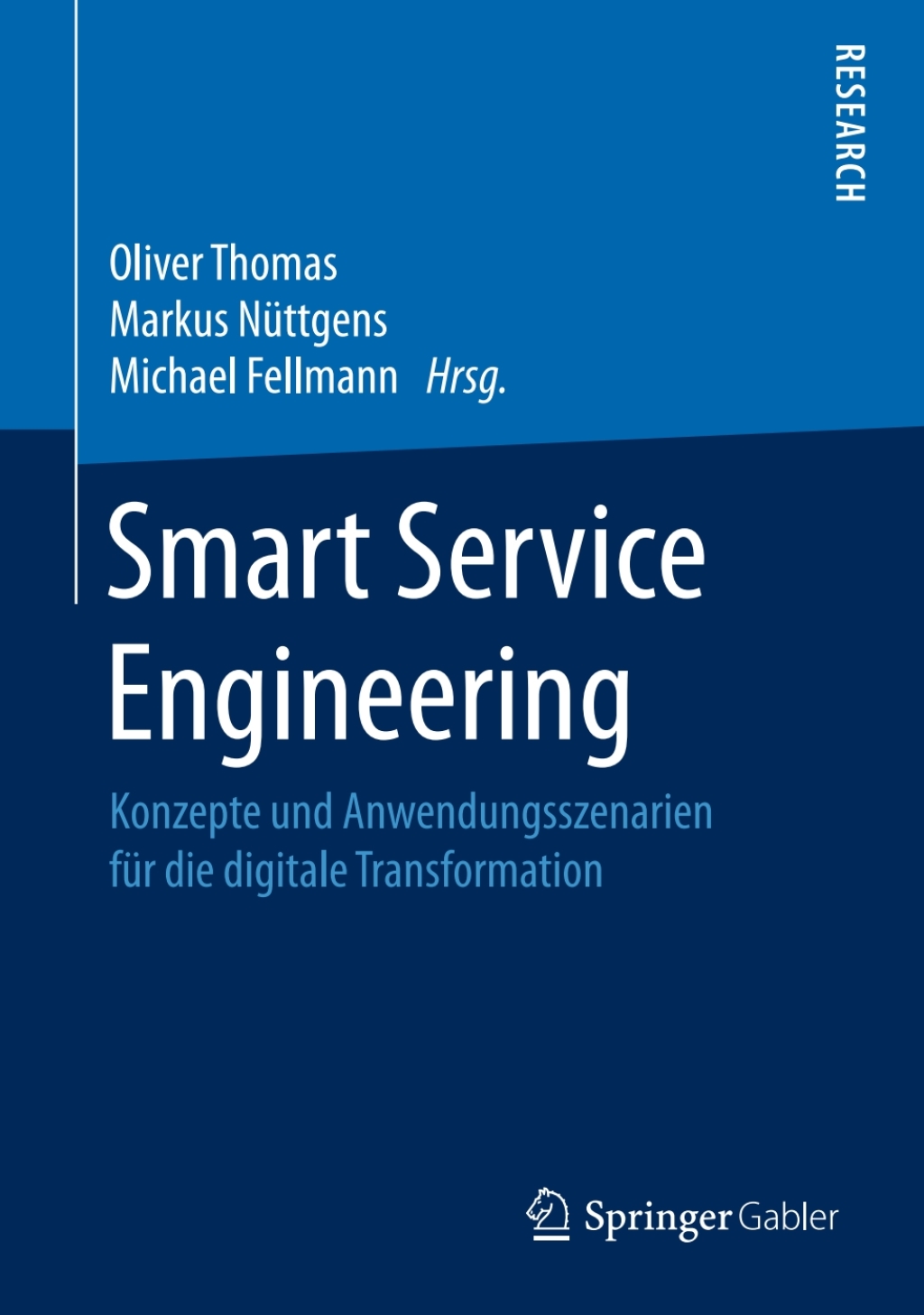 Smart Service Engineering Konzepte und Anwendungsszenarien fÃ¢â‚¬Å¡ÃƒÂ ÃƒÂ¶Ã‚Â¬Ã¢Ë†Â«r die digitale Transformation 