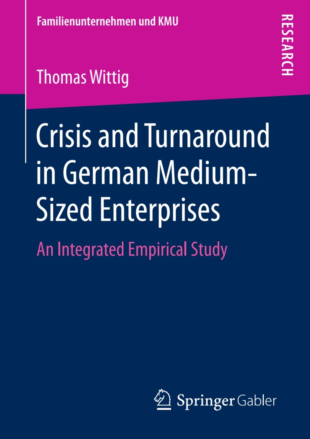 Crisis and Turnaround in German Medium-Sized Enterprises An Integrated Empirical Study 