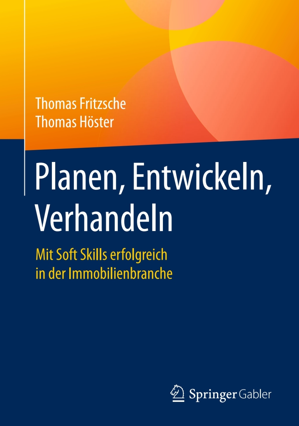 Planen, Entwickeln, Verhandeln Mit Soft Skills erfolgreich in der Immobilienbranche 