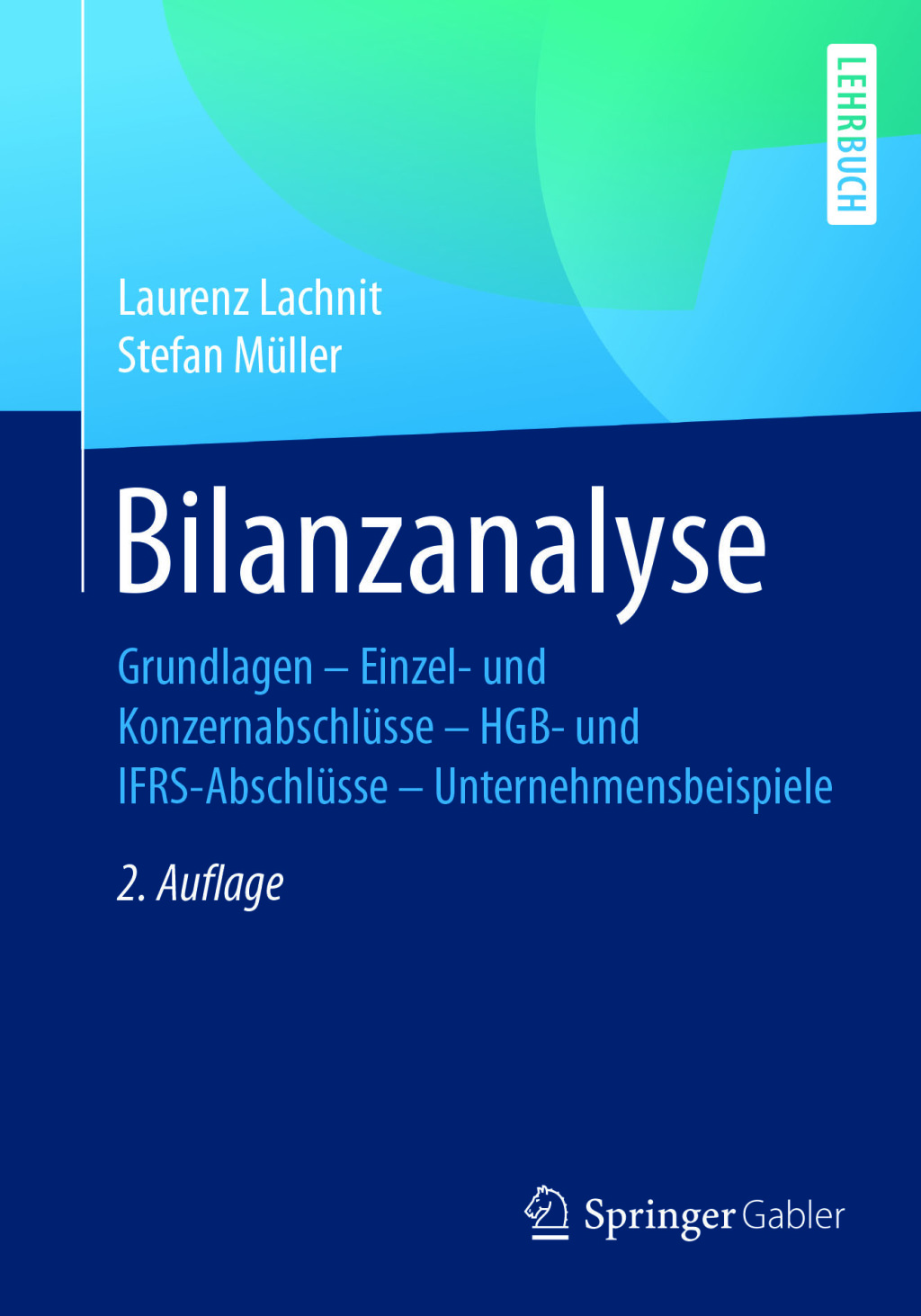 Bilanzanalyse Grundlagen Ã¢â‚¬Å¡Ãƒâ€žÃƒÂ¶Ã¢Ë†Å¡Ãƒâ€˜Ã¢Ë†Å¡Ã‚Â¨ Einzel- und KonzernabschlÃ¢â‚¬Å¡ÃƒÂ ÃƒÂ¶Ã‚Â¬Ã¢Ë†Â«sse Ã¢â‚¬Å¡Ãƒâ€žÃƒÂ¶Ã¢Ë†Å¡Ãƒâ€˜Ã¢Ë†Å¡Ã‚Â¨ HGB- und IFRS-AbschlÃ¢â‚¬Å¡ÃƒÂ ÃƒÂ¶Ã‚Â¬Ã¢Ë†Â«sse Ã¢â‚¬Å¡Ãƒâ€žÃƒÂ¶Ã¢Ë†Å¡Ãƒâ€˜Ã¢Ë†Å¡Ã‚Â¨ Unternehmensbeispiele 2nd Edition