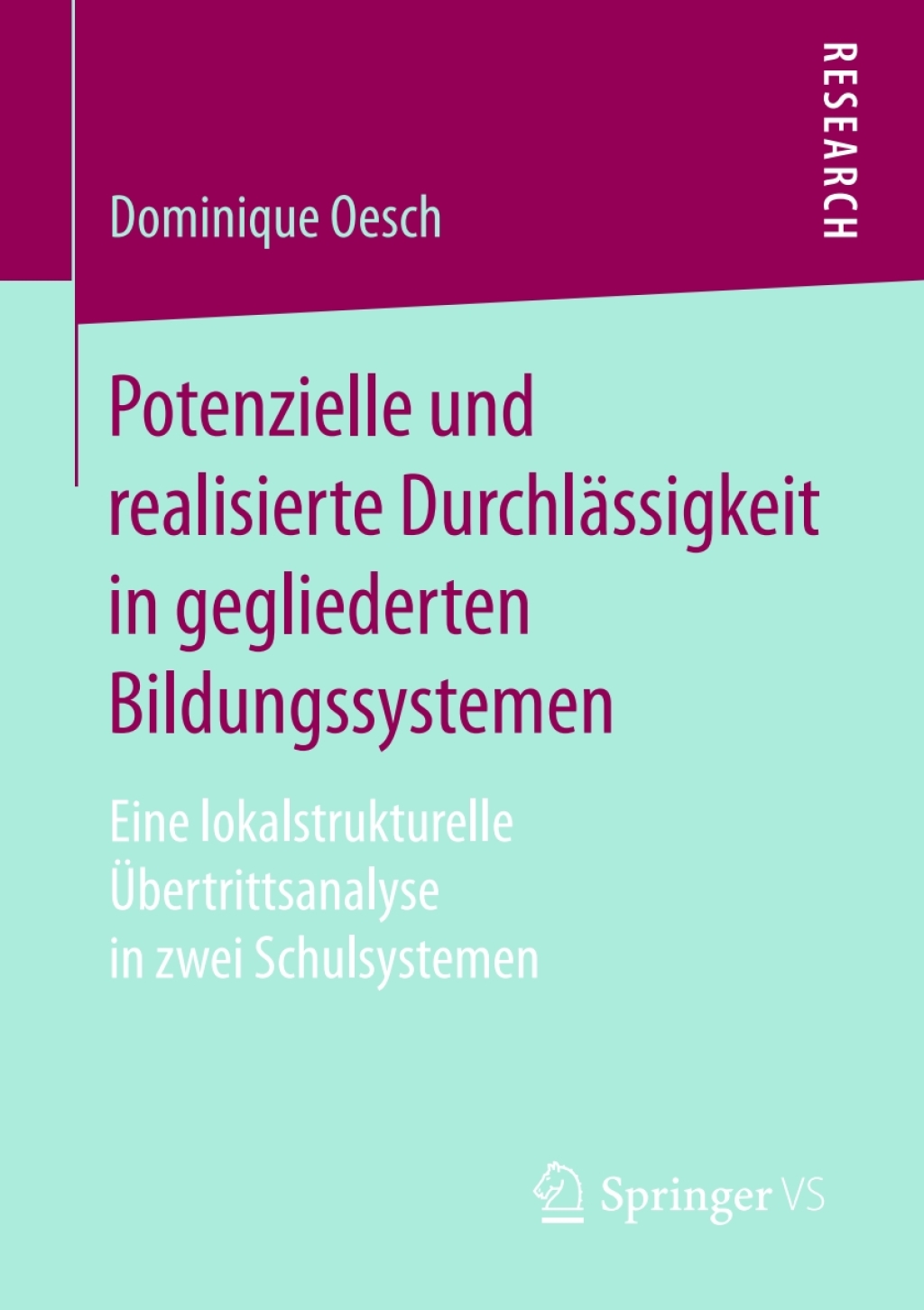 Potenzielle und realisierte DurchlÃ¢â‚¬Å¡ÃƒÂ ÃƒÂ¶Ã‚Â¬ÃƒÅ¸ssigkeit in gegliederten Bildungssystemen Eine lokalstrukturelle Ã¢â‚¬Å¡ÃƒÂ ÃƒÂ¶Ã¢Ë†Å¡Ã¢Ë†Â«bertrittsanalyse in zwei Schulsystemen 