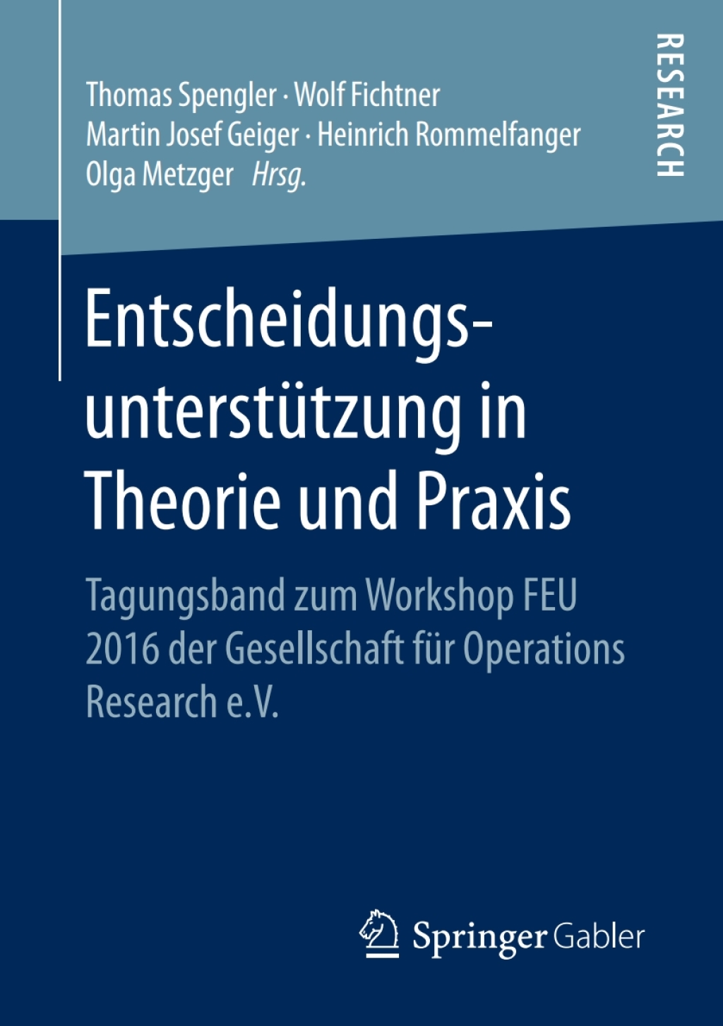 EntscheidungsunterstuÃ¢Ë†Å¡Ãƒâ€°Ã¢Ë†Å¡Ã¢â‚¬Â tzung in Theorie und Praxis Tagungsband zum Workshop FEU 2016 der Gesellschaft fÃ¢â‚¬Å¡ÃƒÂ ÃƒÂ¶Ã‚Â¬Ã¢Ë†Â«r Operations Research e.V. 