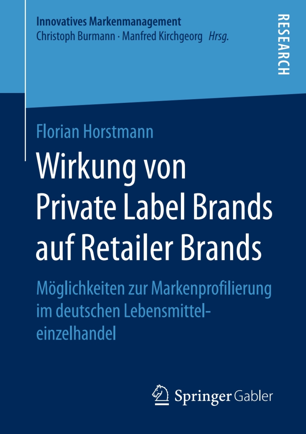 Wirkung von Private Label Brands auf Retailer Brands MÃ¢â‚¬Å¡ÃƒÂ ÃƒÂ¶Ã¢â‚¬Å¡ÃƒÂ Ãƒâ€¡glichkeiten zur Markenprofilierung im deutschen Lebensmitteleinzelhandel 