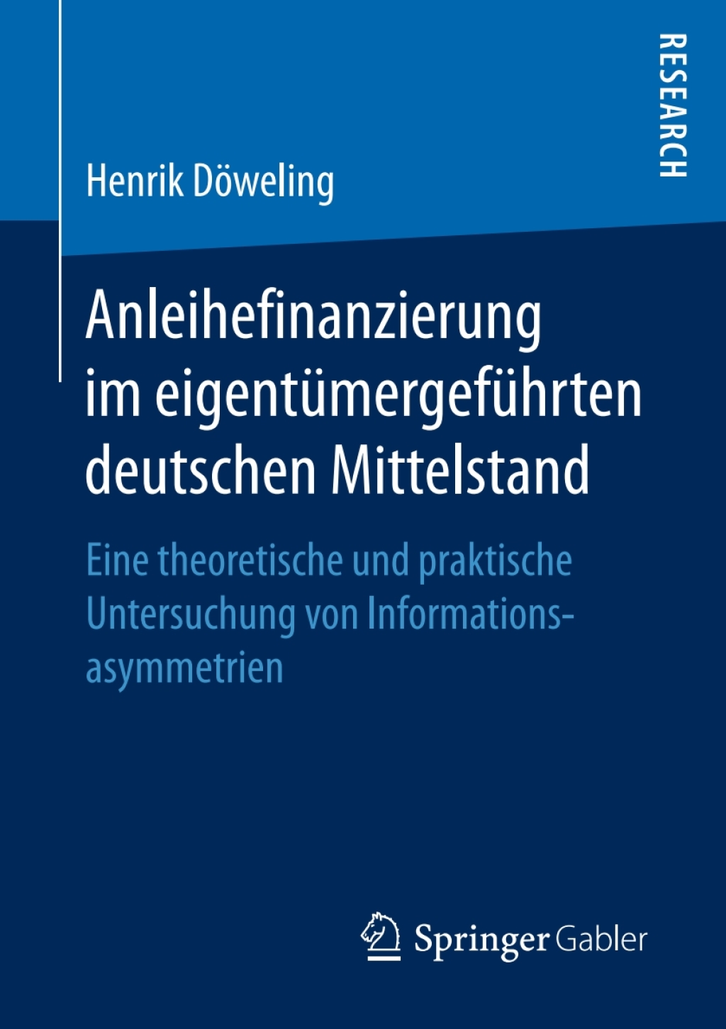 Anleihefinanzierung im eigentÃ¢â‚¬Å¡ÃƒÂ ÃƒÂ¶Ã‚Â¬Ã¢Ë†Â«mergefÃ¢â‚¬Å¡ÃƒÂ ÃƒÂ¶Ã‚Â¬Ã¢Ë†Â«hrten deutschen Mittelstand Eine theoretische und praktische Untersuchung von Informationsasymmetrien 