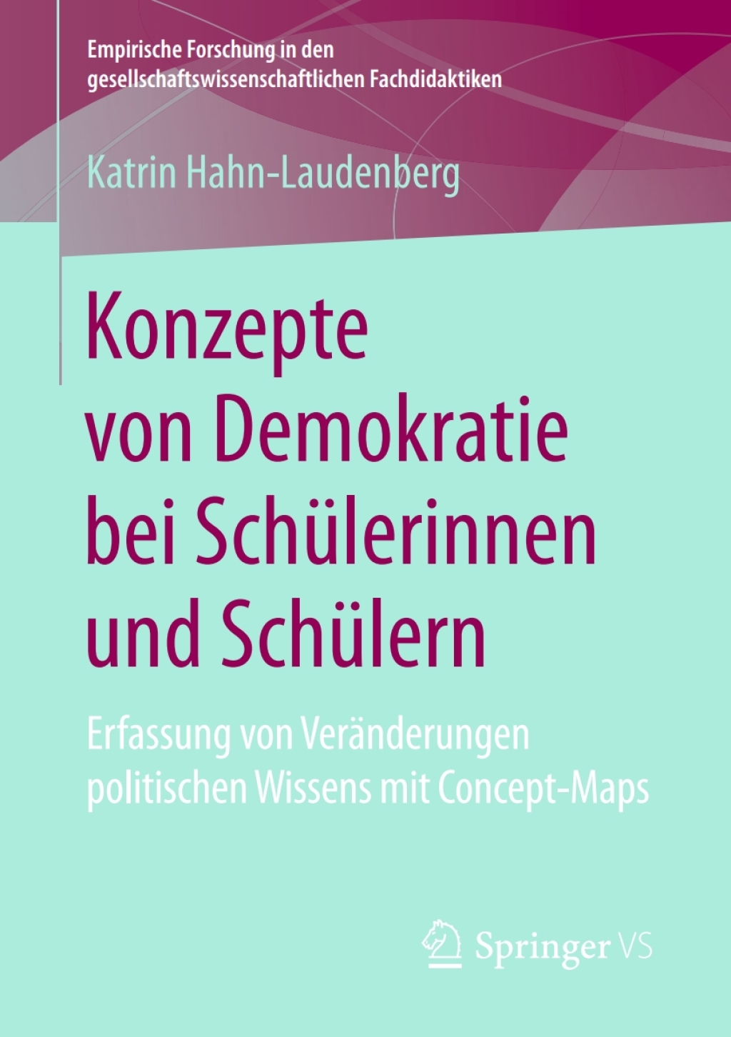 Konzepte von Demokratie bei SchÃ¢â‚¬Å¡ÃƒÂ ÃƒÂ¶Ã‚Â¬Ã¢Ë†Â«lerinnen und SchÃ¢â‚¬Å¡ÃƒÂ ÃƒÂ¶Ã‚Â¬Ã¢Ë†Â«lern Erfassung von VerÃ¢â‚¬Å¡ÃƒÂ ÃƒÂ¶Ã‚Â¬ÃƒÅ¸nderungen politischen Wissens mit Concept-Maps 