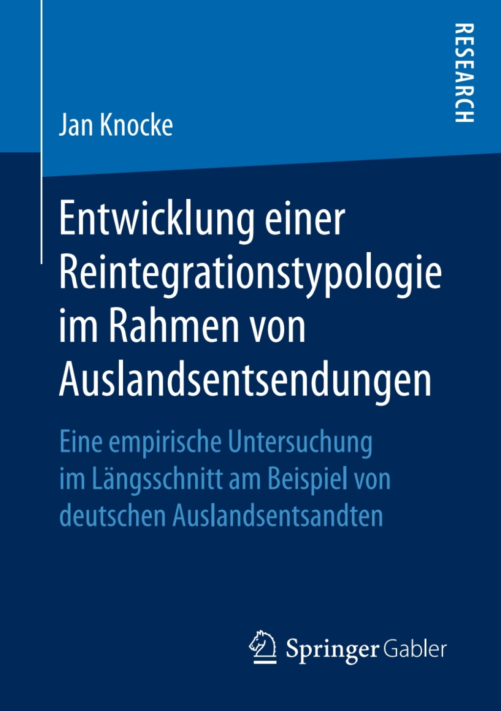 Entwicklung einer Reintegrationstypologie im Rahmen von Auslandsentsendungen Eine empirische Untersuchung im LÃ¢â‚¬Å¡ÃƒÂ ÃƒÂ¶Ã‚Â¬ÃƒÅ¸ngsschnitt am Beispiel von deutschen Auslandsentsandten 