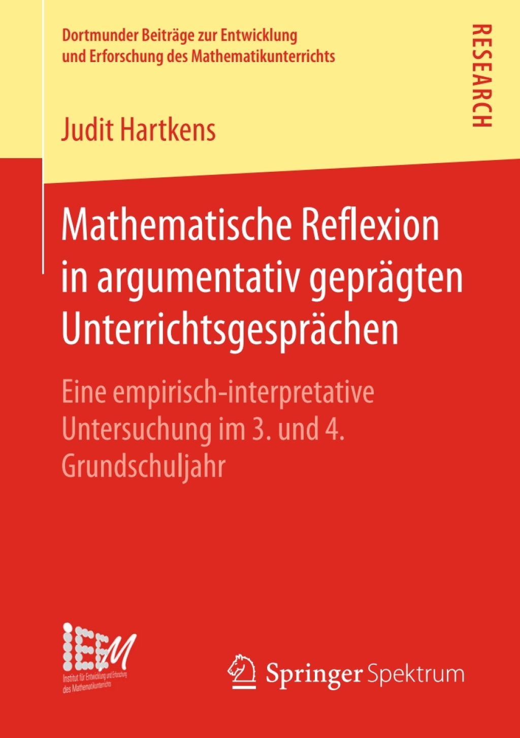 Mathematische Reflexion in argumentativ geprÃ¢â‚¬Å¡ÃƒÂ ÃƒÂ¶Ã‚Â¬ÃƒÅ¸gten UnterrichtsgesprÃ¢â‚¬Å¡ÃƒÂ ÃƒÂ¶Ã‚Â¬ÃƒÅ¸chen Eine empirischÃ¢â‚¬Å¡Ãƒâ€žÃƒÂ¶Ã¢Ë†Å¡Ãƒâ€˜Ã¢Ë†Å¡Ã¢â€žÂ¢interpretative Untersuchung im 3. und 4. Grundschuljahr 