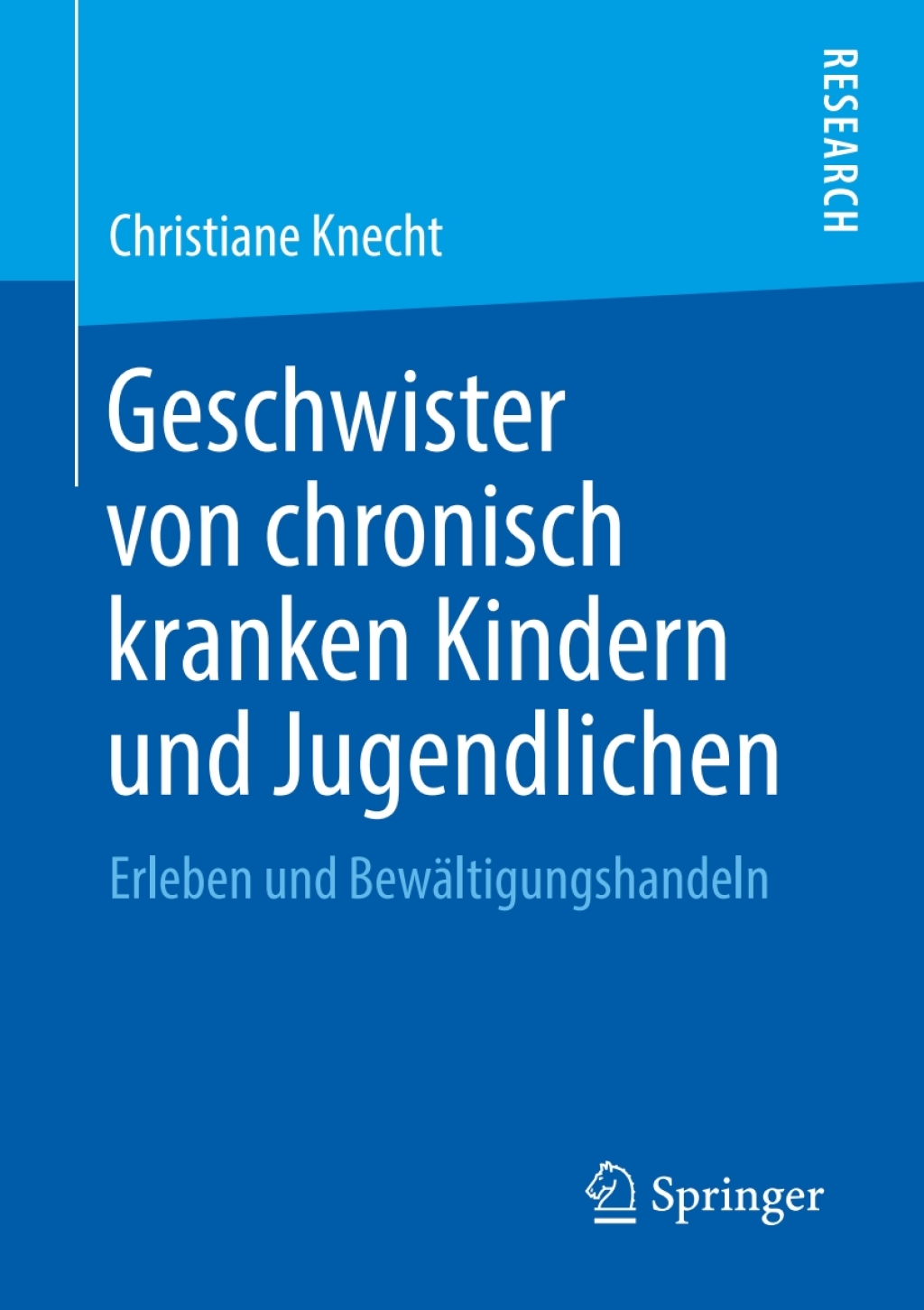 Geschwister von chronisch kranken Kindern und Jugendlichen Erleben und BewÃ¢â‚¬Å¡ÃƒÂ ÃƒÂ¶Ã‚Â¬ÃƒÅ¸ltigungshandeln 