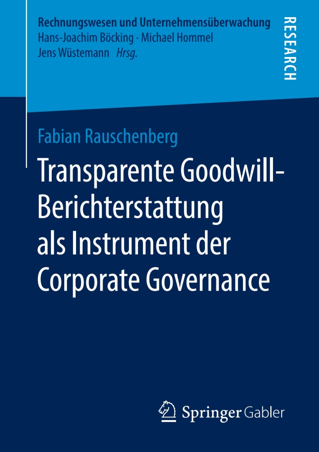 Transparente Goodwill-Berichterstattung als Instrument der Corporate Governance 