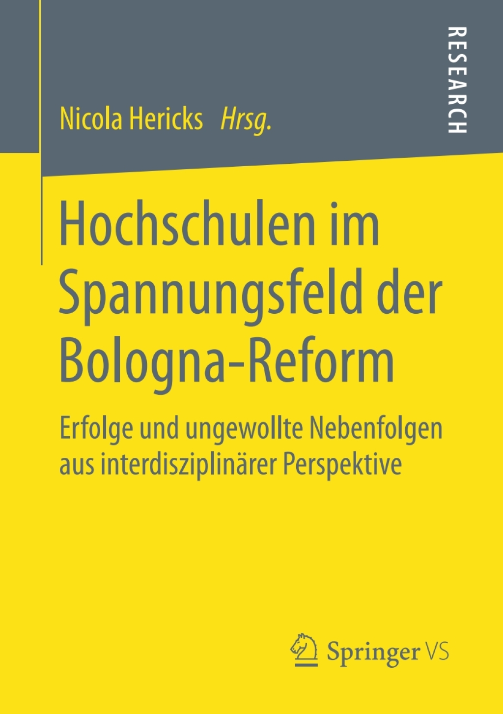 Hochschulen im Spannungsfeld der Bologna-Reform Erfolge und ungewollte Nebenfolgen aus interdisziplinÃ¢â‚¬Å¡ÃƒÂ ÃƒÂ¶Ã‚Â¬ÃƒÅ¸rer Perspektive 