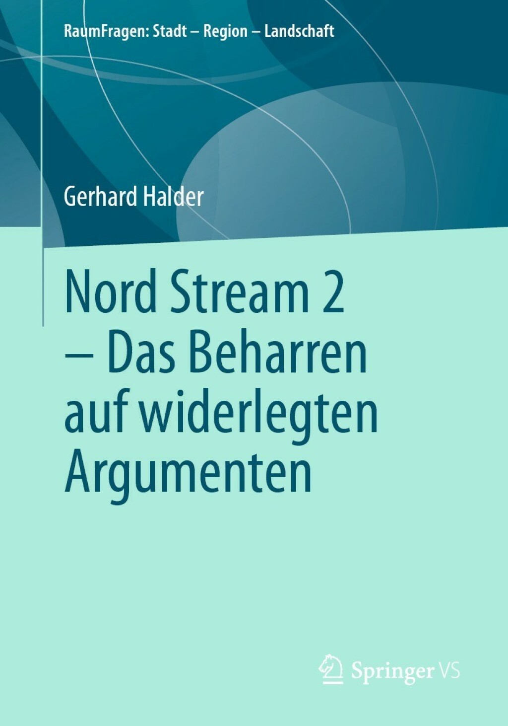 Nord Stream 2 - Das Beharren auf widerlegten Argumenten 