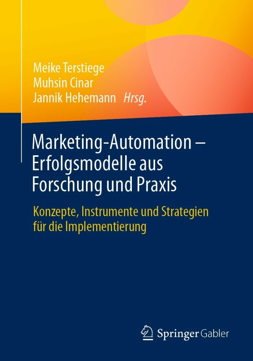 Marketing-Automation Ã¢â‚¬Å¡Ãƒâ€žÃƒÂ¶Ã¢Ë†Å¡Ãƒâ€˜Ã¢Ë†Å¡Ã‚Â¨ Erfolgsmodelle aus Forschung und Praxis Konzepte, Instrumente und Strategien fÃ¢â‚¬Å¡ÃƒÂ ÃƒÂ¶Ã‚Â¬Ã¢Ë†Â«r die Implementierung 