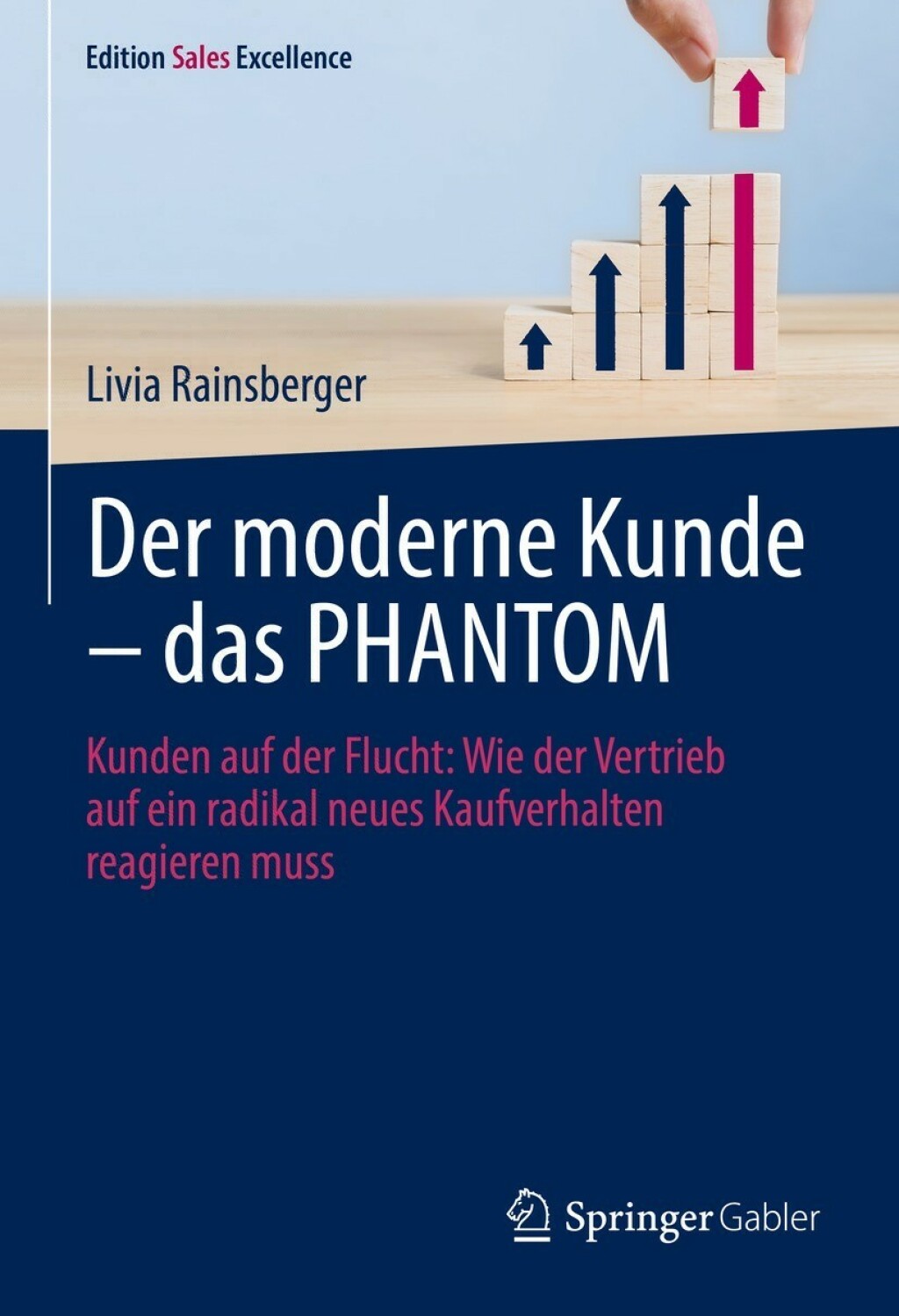 Der moderne Kunde Ã¢â‚¬Å¡Ãƒâ€žÃƒÂ¶Ã¢Ë†Å¡Ãƒâ€˜Ã¢Ë†Å¡Ã‚Â¨ das PHANTOM Kunden auf der Flucht: Wie der Vertrieb auf ein radikal neues Kaufverhalten reagieren muss 