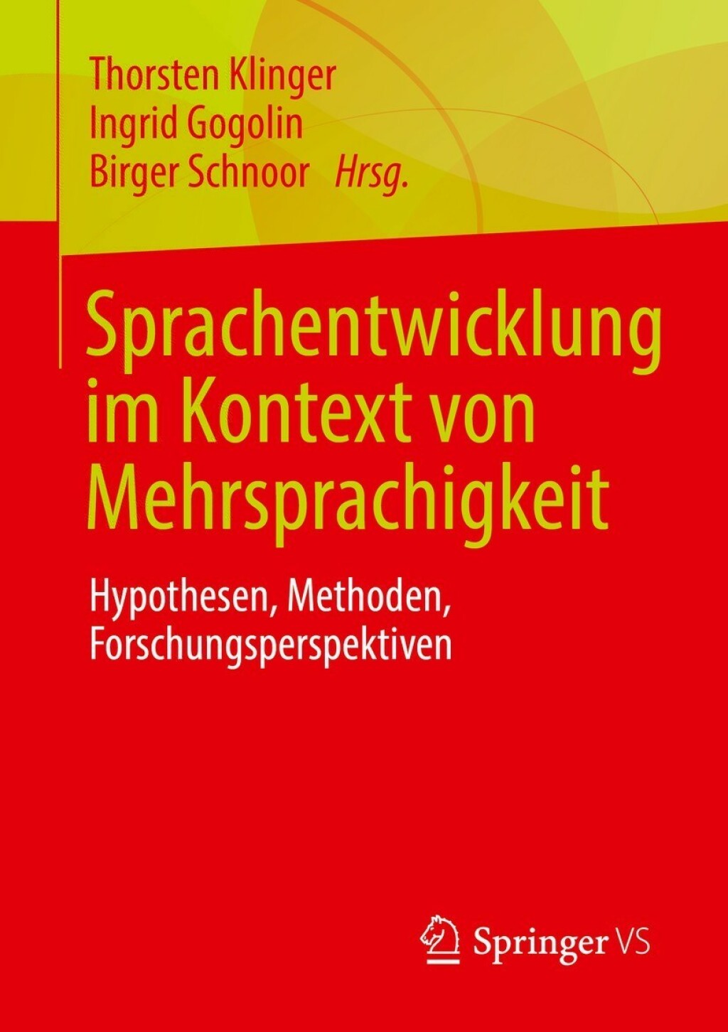 Sprachentwicklung im Kontext von Mehrsprachigkeit Hypothesen, Methoden, Forschungsperspektiven 