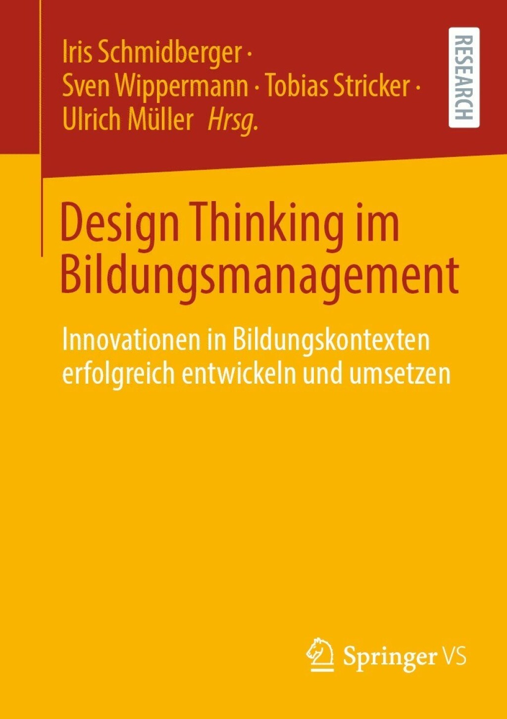 Design Thinking im Bildungsmanagement Innovationen in Bildungskontexten erfolgreich entwickeln und umsetzen 
