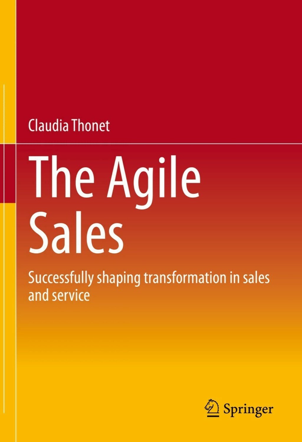 The Agile Sales Successfully shaping transformation in sales and service 