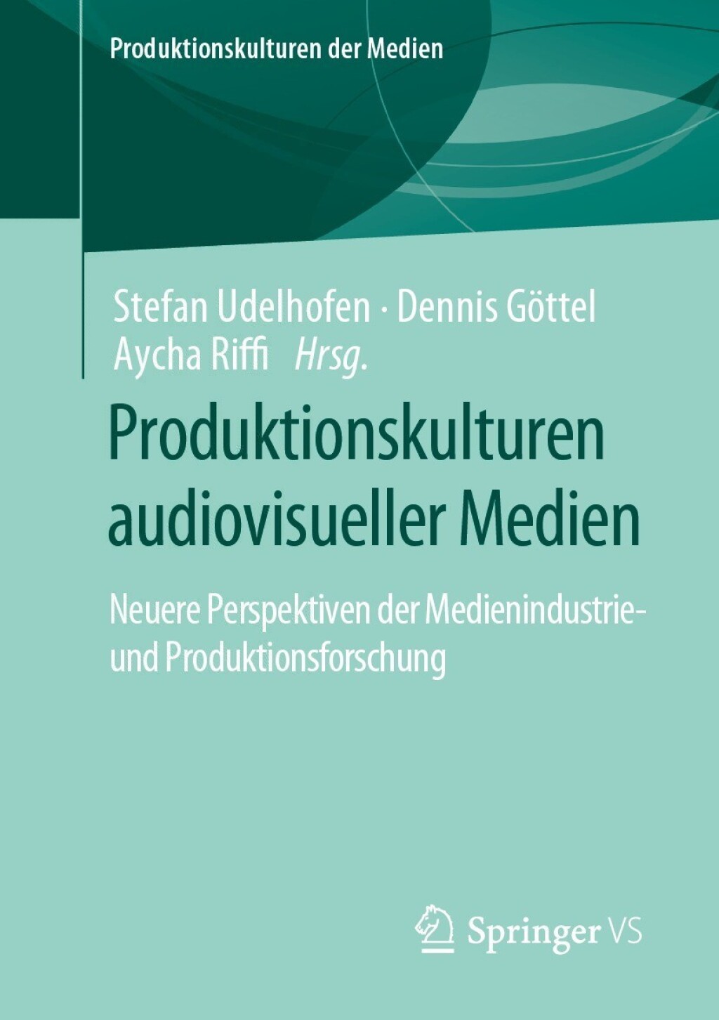 Produktionskulturen audiovisueller Medien Neuere Perspektiven der Medienindustrie- und Produktionsforschung 