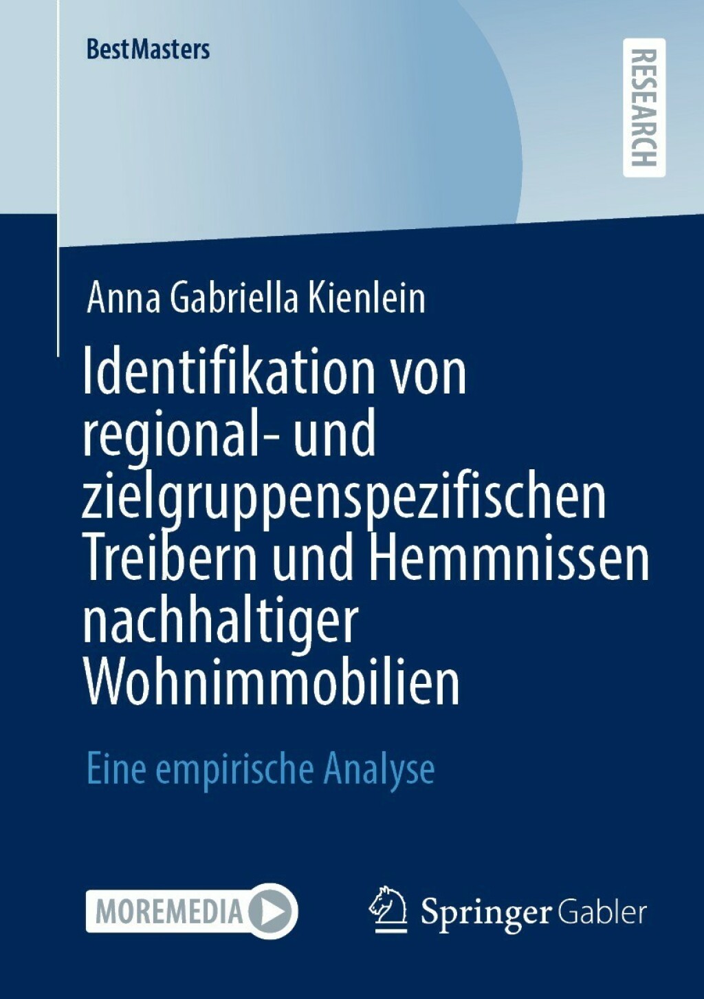 Identifikation von regional- und zielgruppenspezifischen Treibern und Hemmnissen nachhaltiger Wohnimmobilien Eine empirische Analyse 