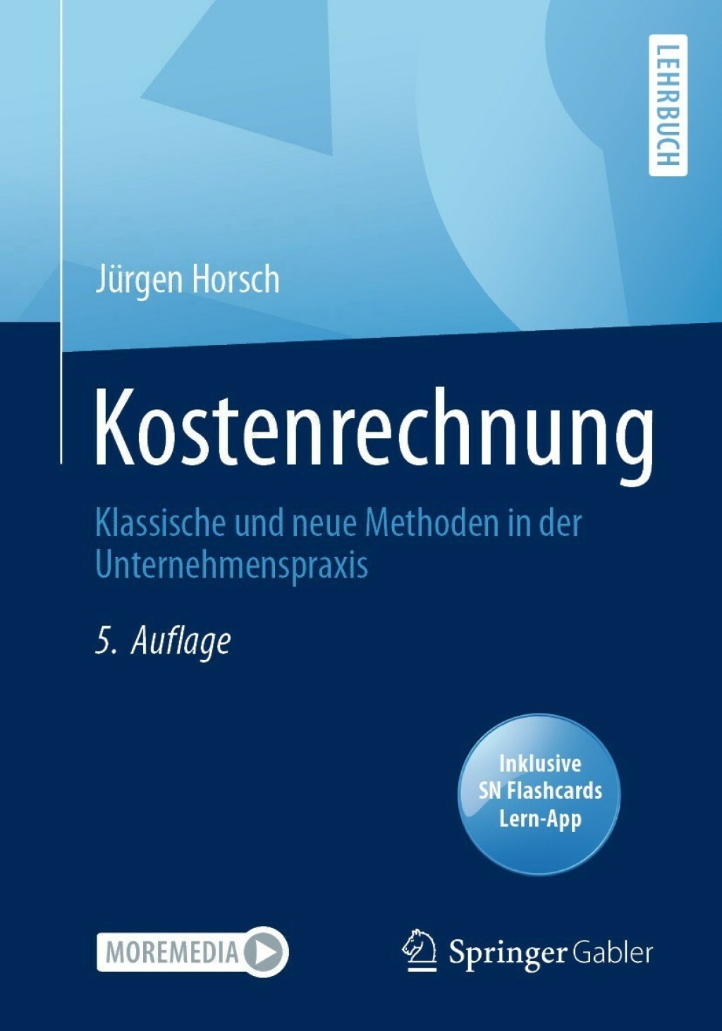 Kostenrechnung Klassische und neue Methoden in der Unternehmenspraxis 5th Edition