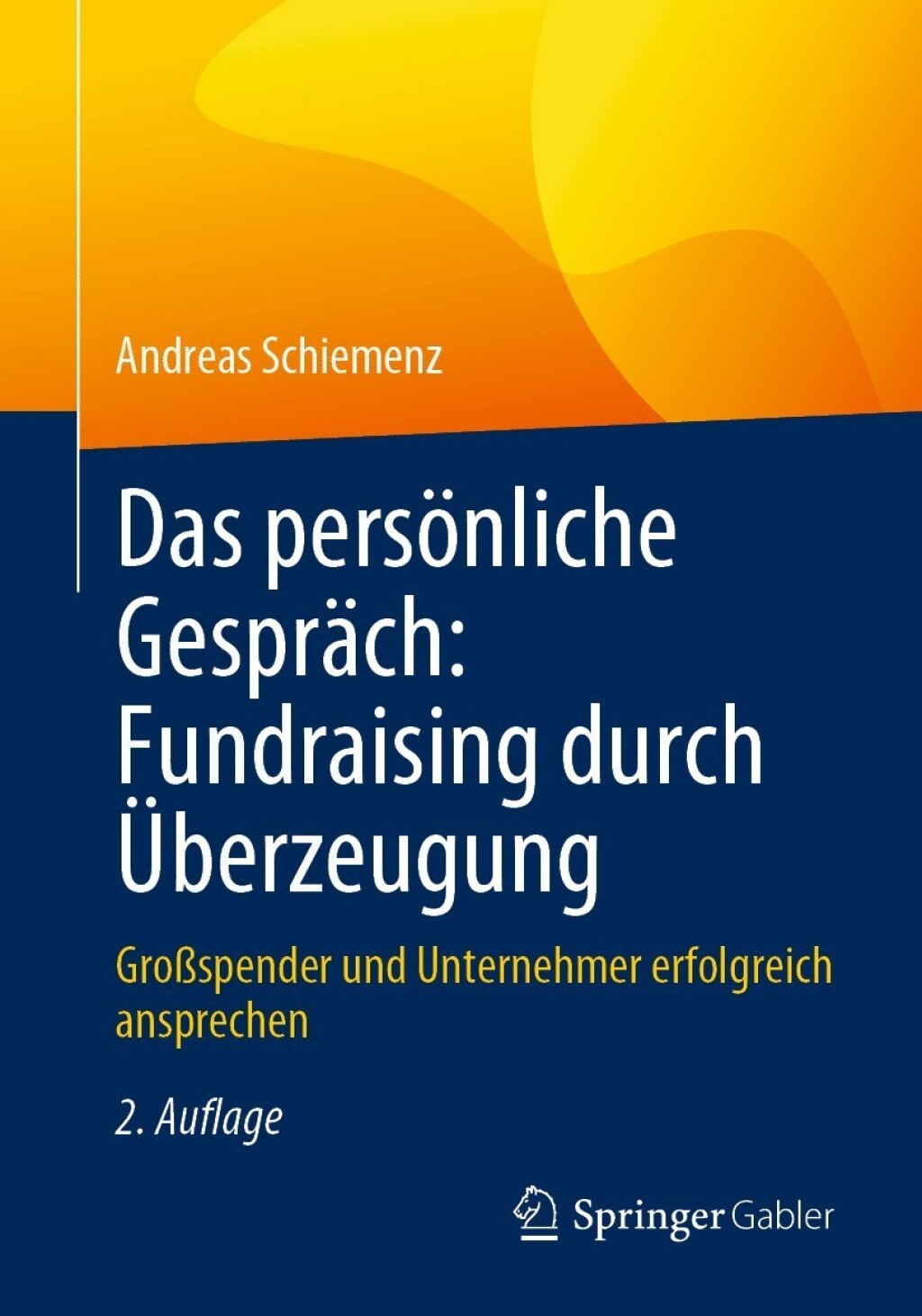 Das persÃ¢â‚¬Å¡ÃƒÂ ÃƒÂ¶Ã¢â‚¬Å¡ÃƒÂ Ãƒâ€¡nliche GesprÃ¢â‚¬Å¡ÃƒÂ ÃƒÂ¶Ã‚Â¬ÃƒÅ¸ch: Fundraising durch Ã¢â‚¬Å¡ÃƒÂ ÃƒÂ¶Ã¢Ë†Å¡Ã¢Ë†Â«berzeugung GroÃ¢â‚¬Å¡ÃƒÂ ÃƒÂ¶Ã¢Ë†Å¡Ã‚Âºspender und Unternehmer erfolgreich ansprechen 2nd Edition