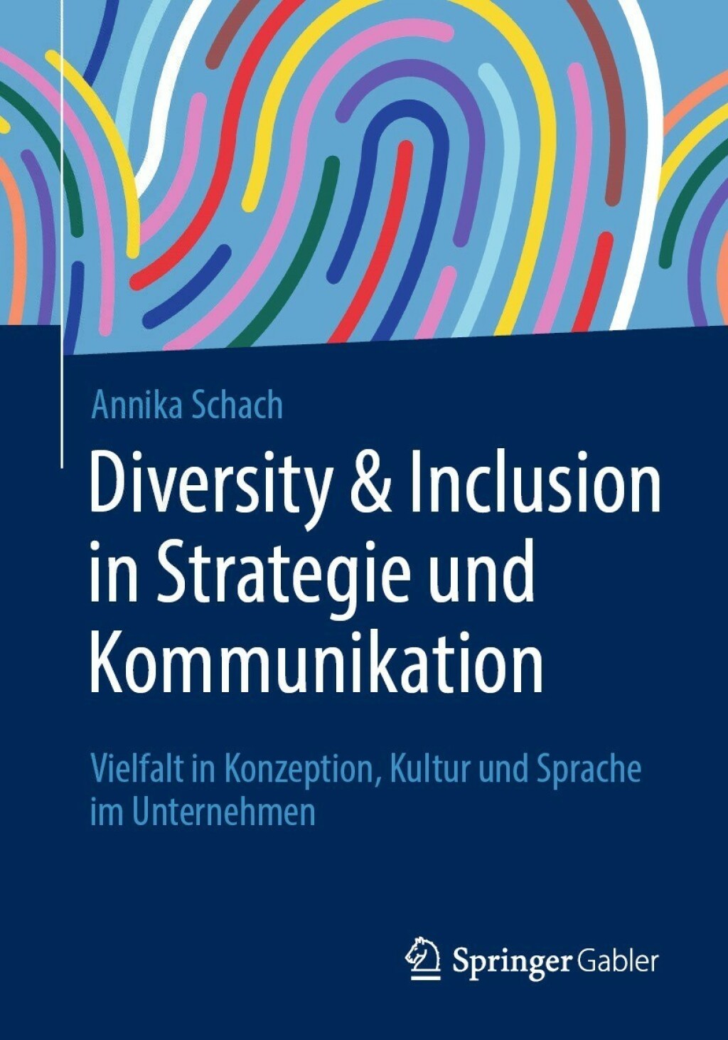 Diversity & Inclusion in Strategie und Kommunikation Vielfalt in Konzeption, Kultur und Sprache im Unternehmen 