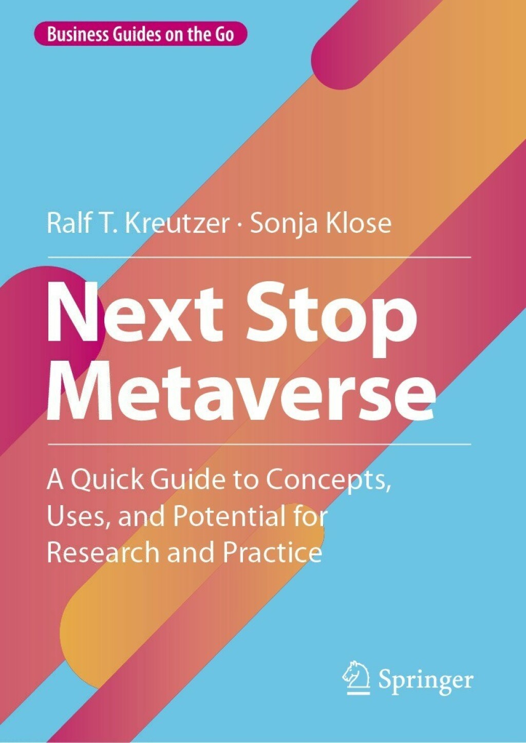 Next Stop Metaverse A Quick Guide to Concepts, Uses, and Potential for Research and Practice 
