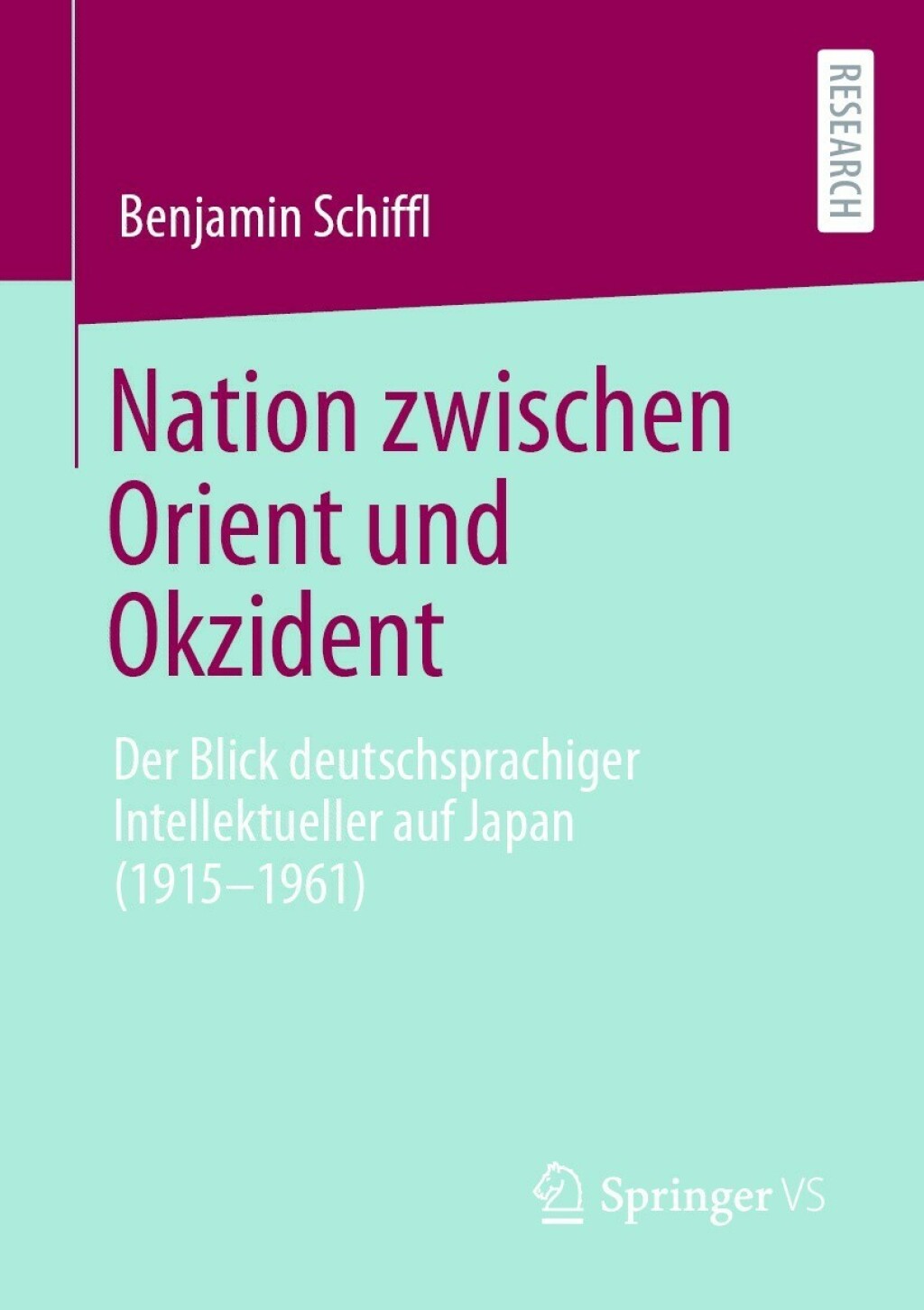 Nation zwischen Orient und Okzident Der Blick deutschsprachiger Intellektueller auf Japan (1915-1961) 
