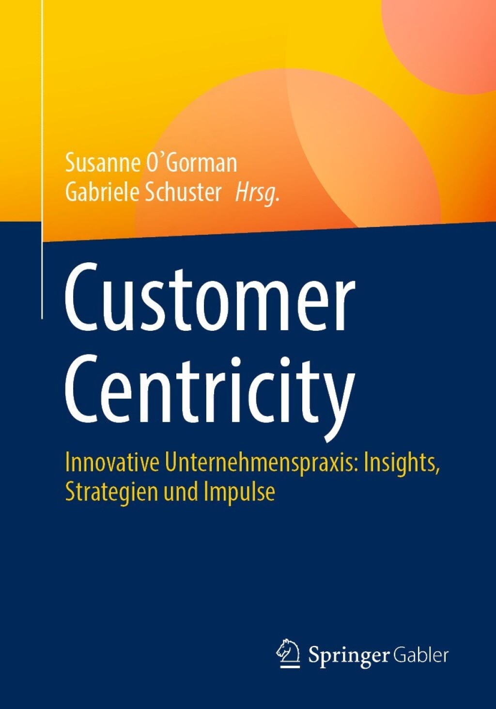 Customer Centricity Innovative Unternehmenspraxis: Insights, Strategien und Impulse 