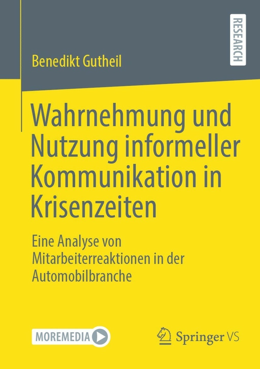 Wahrnehmung und Nutzung informeller Kommunikation in Krisenzeiten Eine Analyse von Mitarbeiterreaktionen in der Automobilbranche 