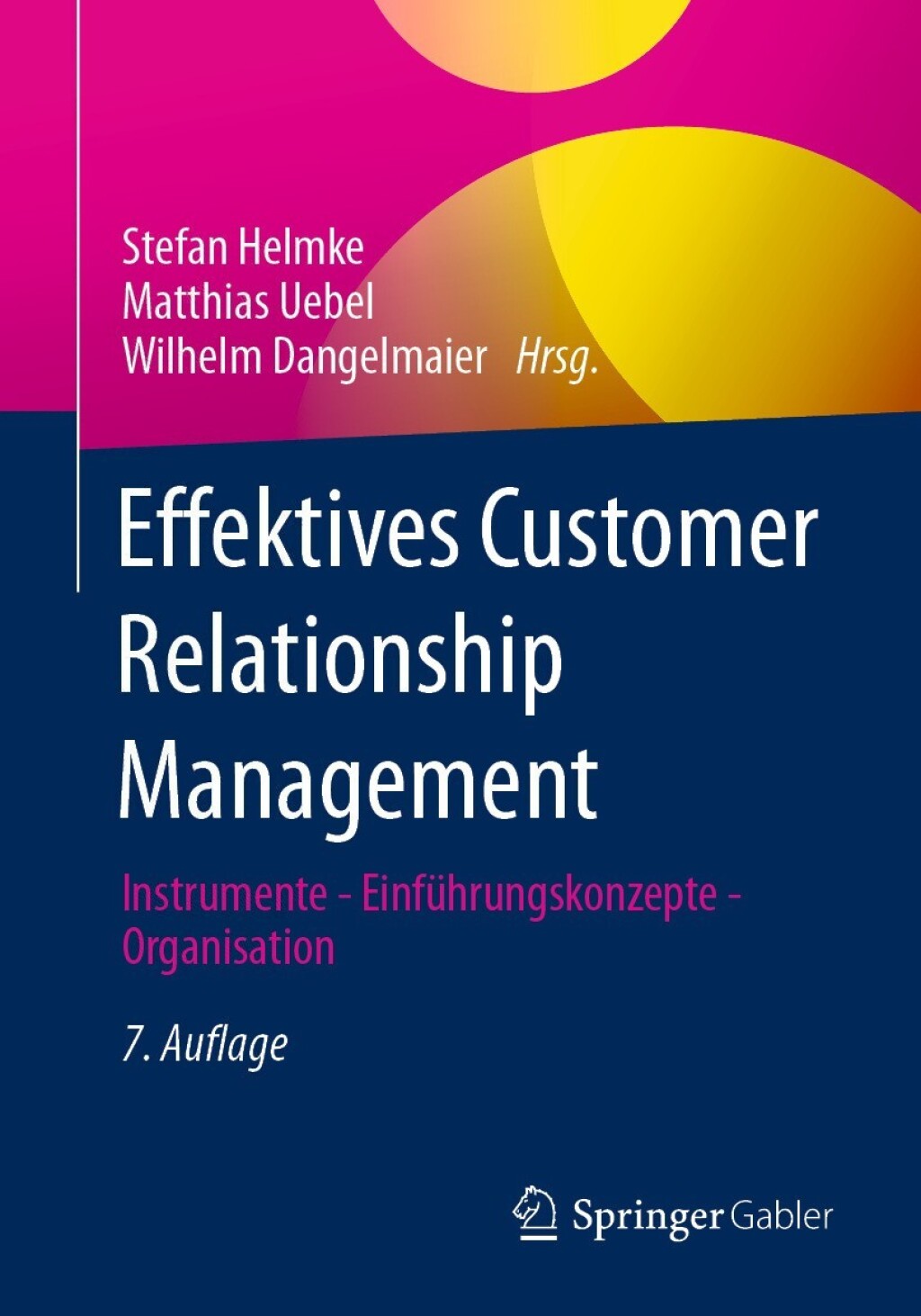 Effektives Customer Relationship Management Instrumente - EinfÃ¢â‚¬Å¡ÃƒÂ ÃƒÂ¶Ã‚Â¬Ã¢Ë†Â«hrungskonzepte - Organisation 7th Edition