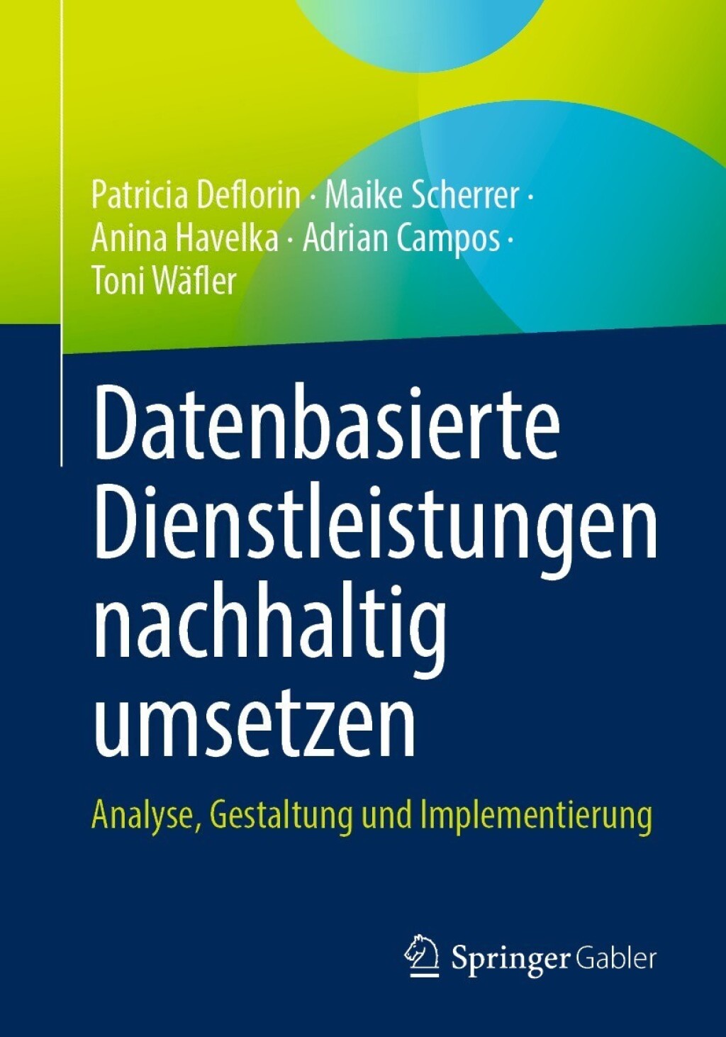 Datenbasierte Dienstleistungen nachhaltig umsetzen Analyse, Gestaltung und Implementierung 