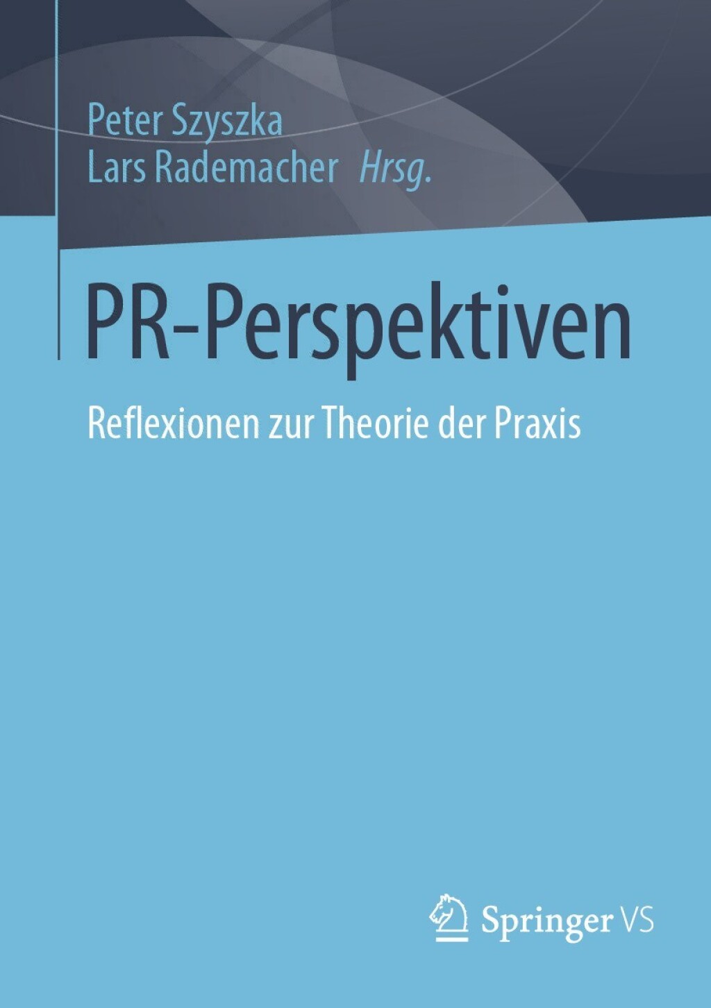 PR-Perspektiven Reflexionen zur Theorie der Praxis 