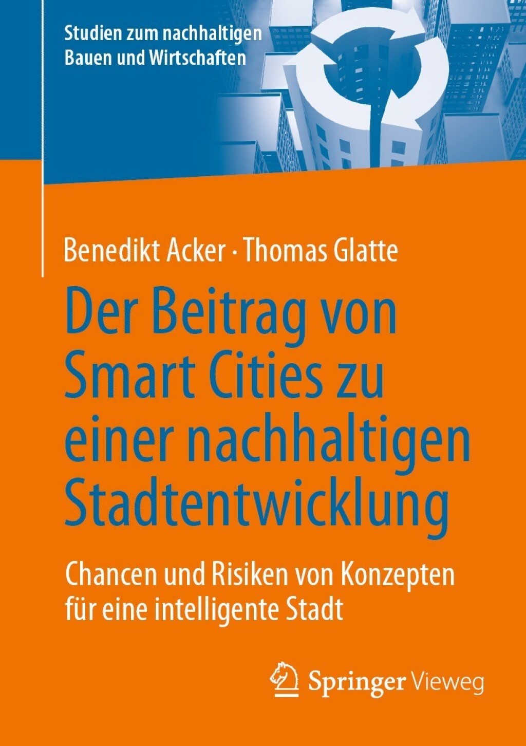 Der Beitrag von Smart Cities zu einer nachhaltigen Stadtentwicklung Chancen und Risiken von Konzepten fÃ¢â‚¬Å¡ÃƒÂ ÃƒÂ¶Ã‚Â¬Ã¢Ë†Â«r eine intelligente Stadt 