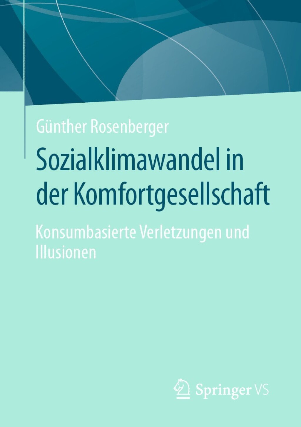 Sozialklimawandel in der Komfortgesellschaft Konsumbasierte Verletzungen und Illusionen 