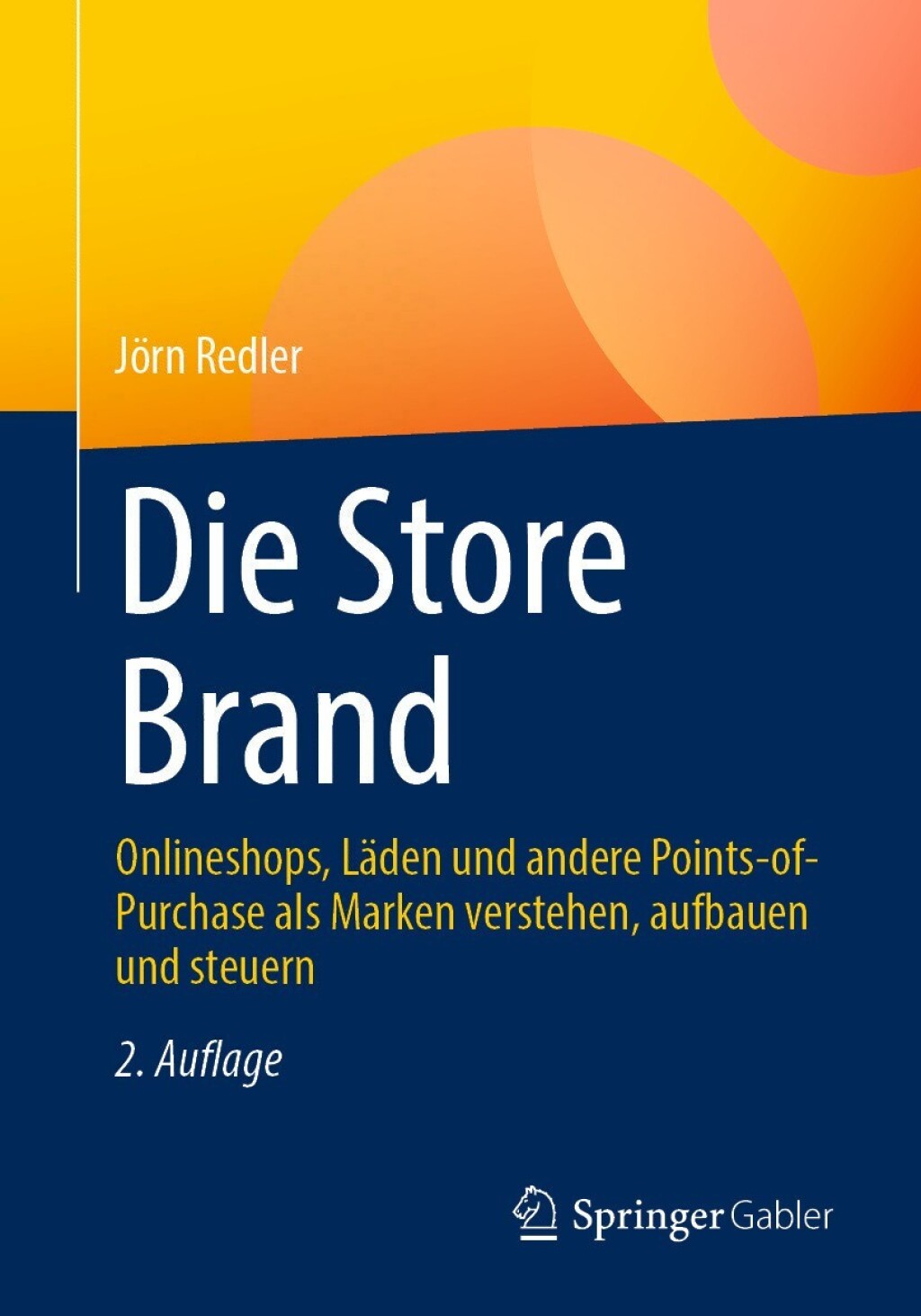 Die Store Brand Onlineshops, LÃ¢â‚¬Å¡ÃƒÂ ÃƒÂ¶Ã‚Â¬ÃƒÅ¸den und andere Points-of-Purchase als Marken verstehen, aufbauen und steuern 2nd Edition