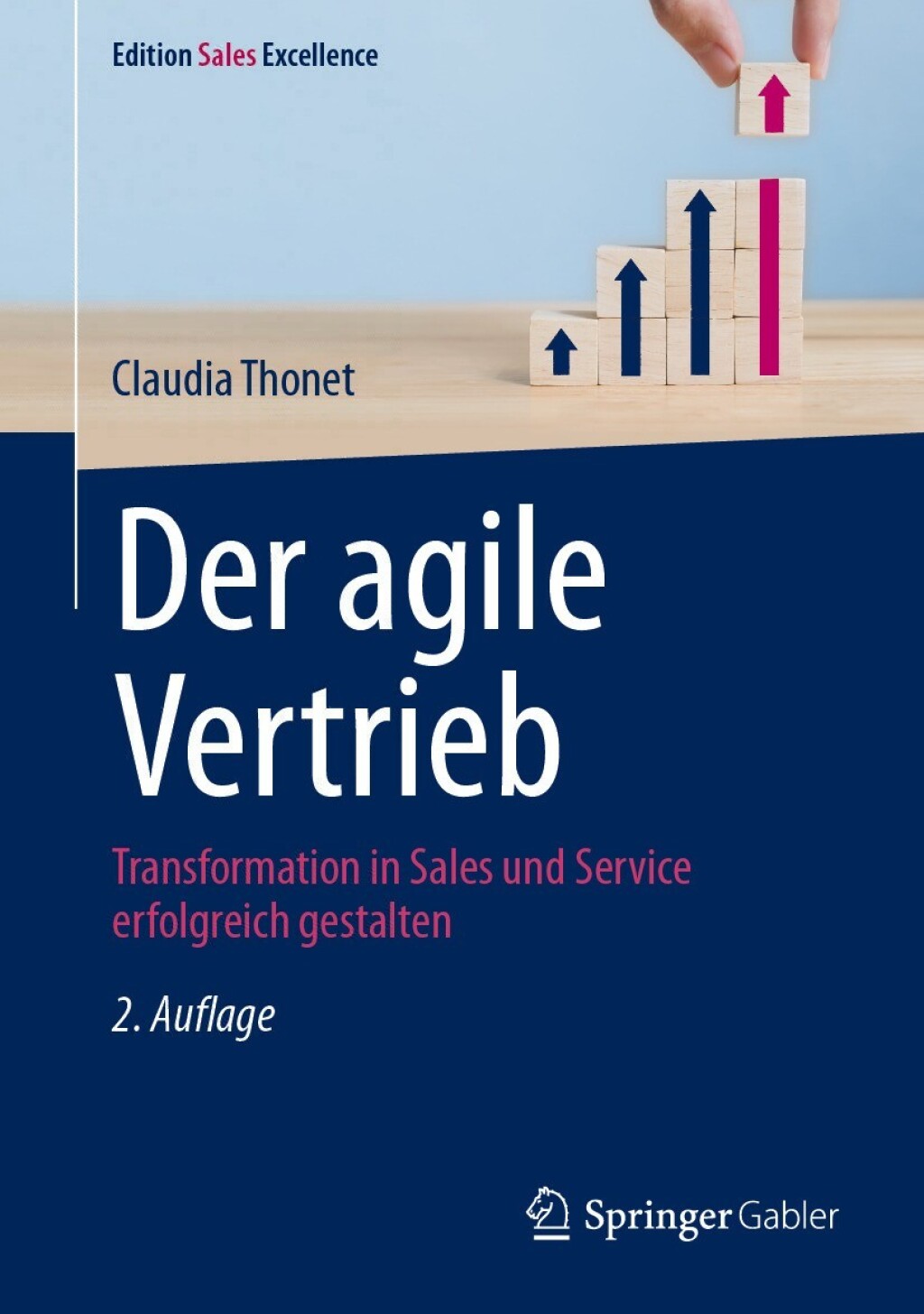 Der agile Vertrieb Transformation in Sales und Service erfolgreich gestalten 2nd Edition