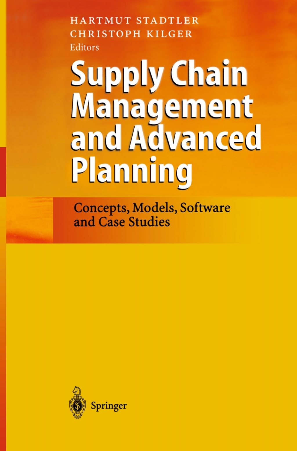 Supply Chain Management and Advanced Planning Concepts, Models, Software and Case Studies 1st Edition