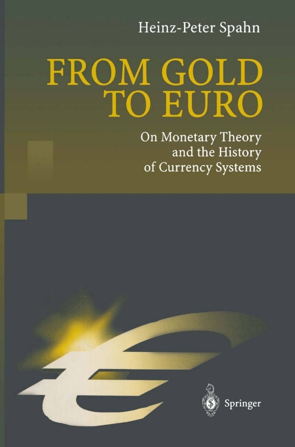 From Gold to Euro On Monetary Theory and the History of Currency Systems 
