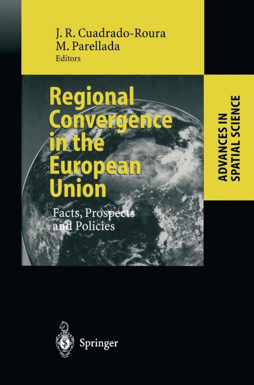 Regional Convergence in the European Union Facts, Prospects and Policies 1st Edition