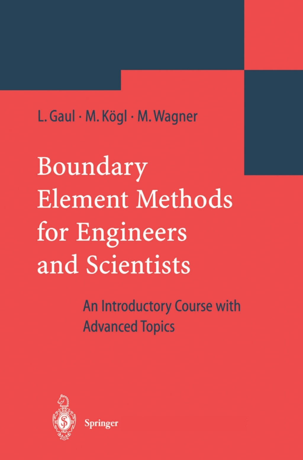 Boundary Element Methods for Engineers and Scientists An Introductory Course with Advanced Topics 